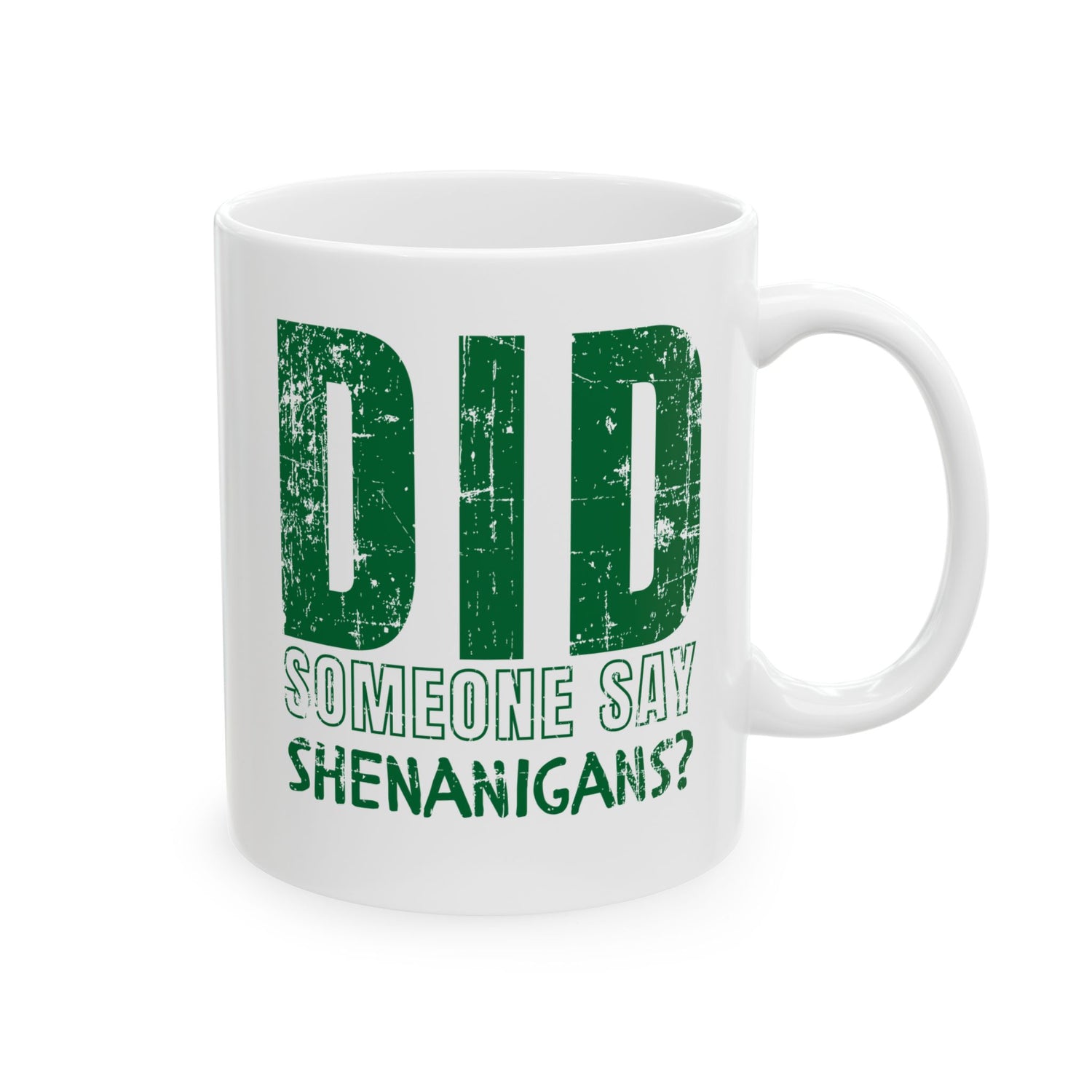 DID SOMEONE SAY SHENANIGANS? MUG