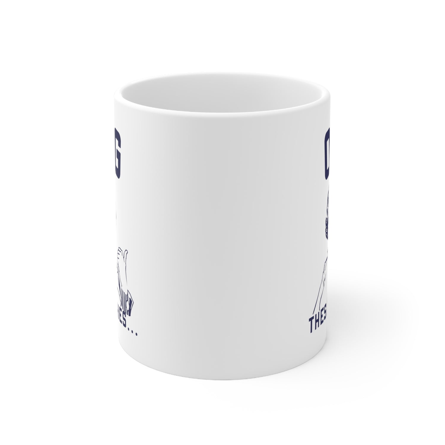 OMG, These Bitches Coffee Mug 11oz