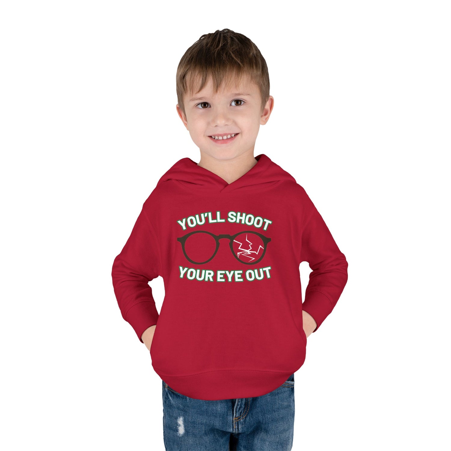 You'll Shoot Your Eye Out Toddler Hoodie