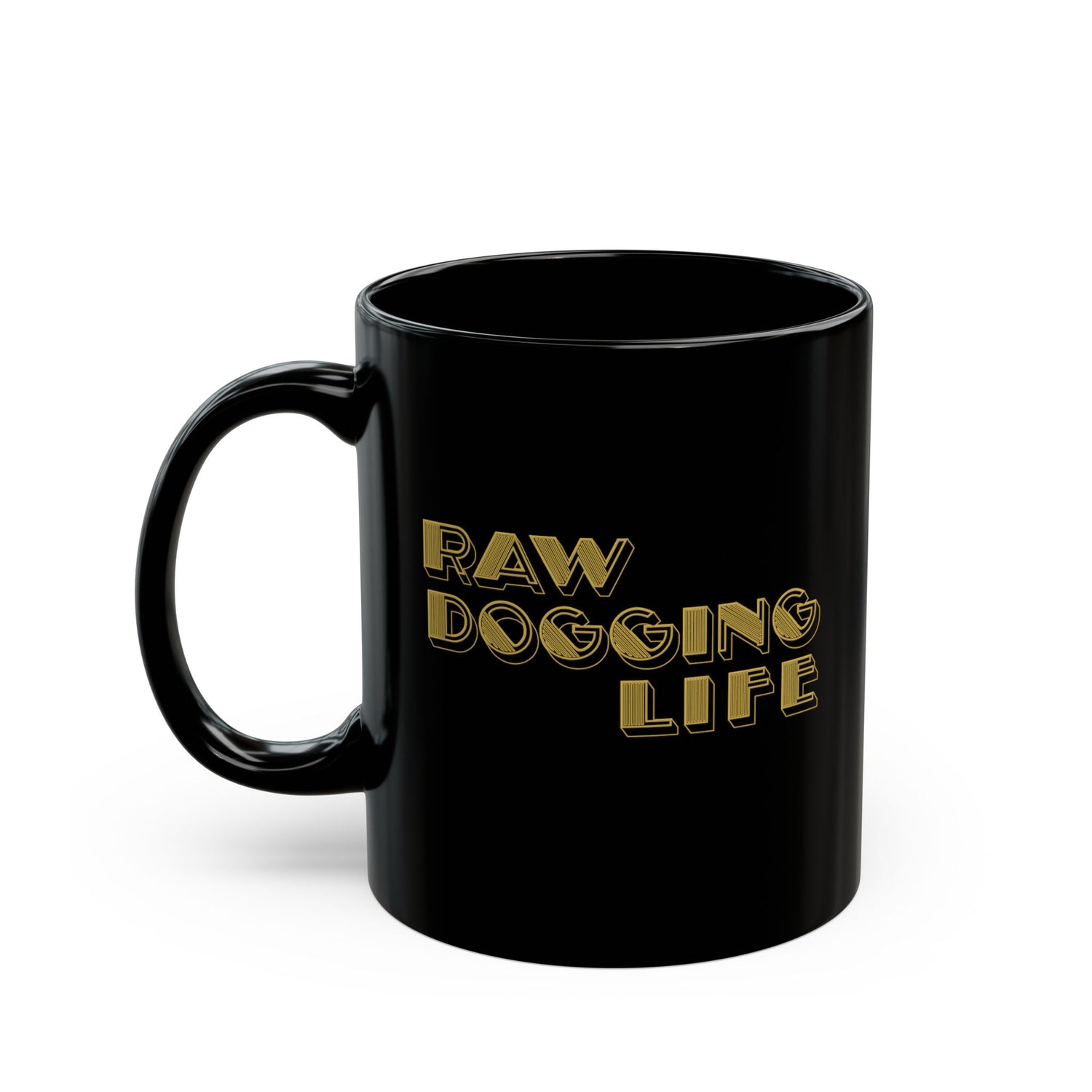 RAW DOGGING LIFE MUG (11oz, 15oz)