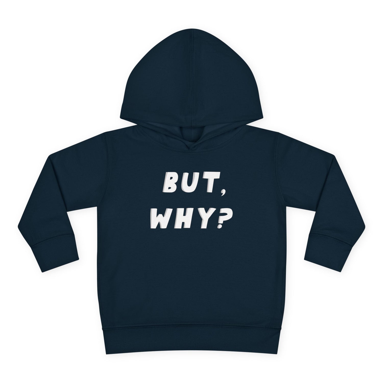 But, Why? Toddler Hoodie