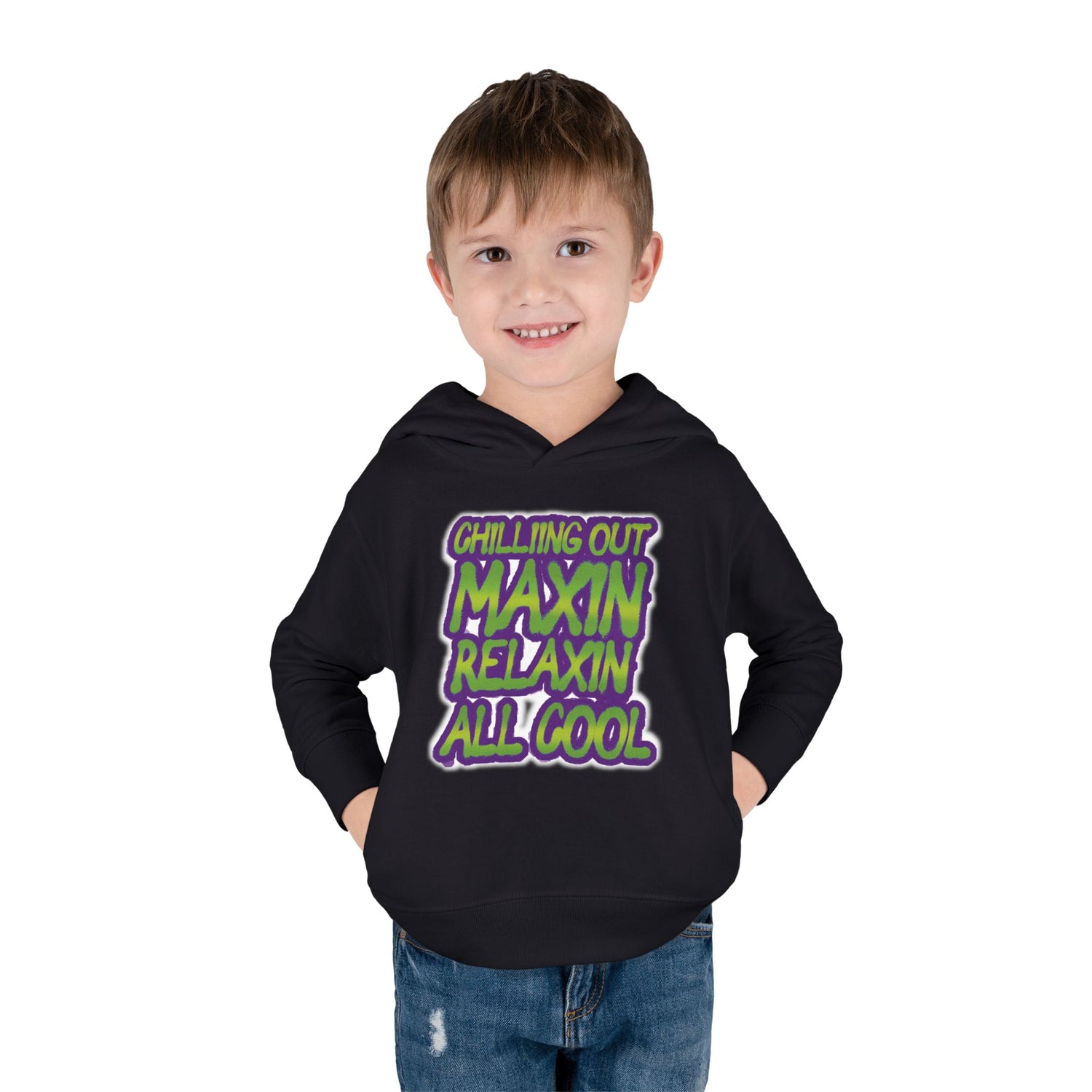 Chillin' Out Maxin Relaxin All Cool Toddler Hoodie