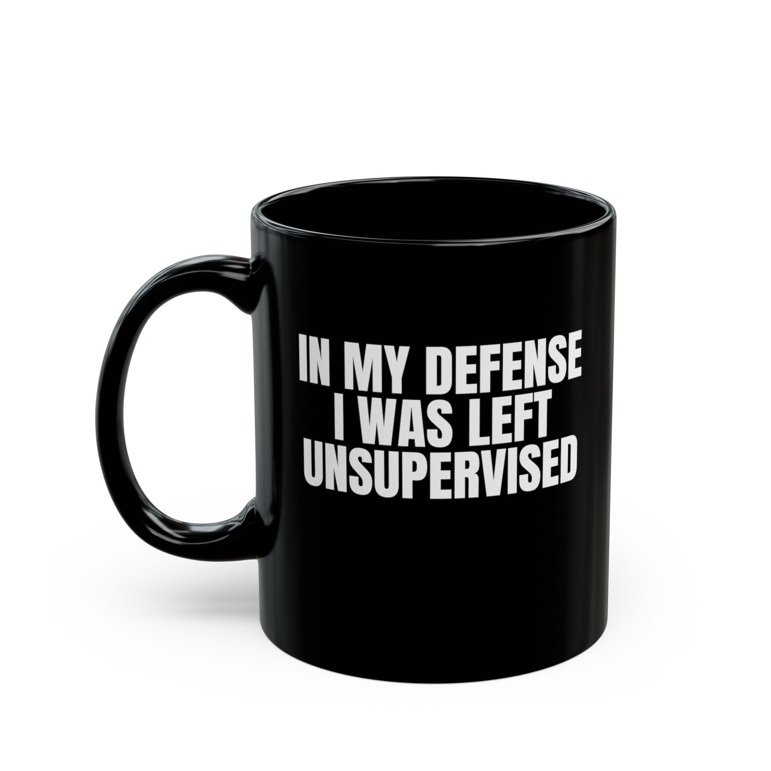 I WAS LEFT UNSUPERVISED MUG (11oz, 15oz)