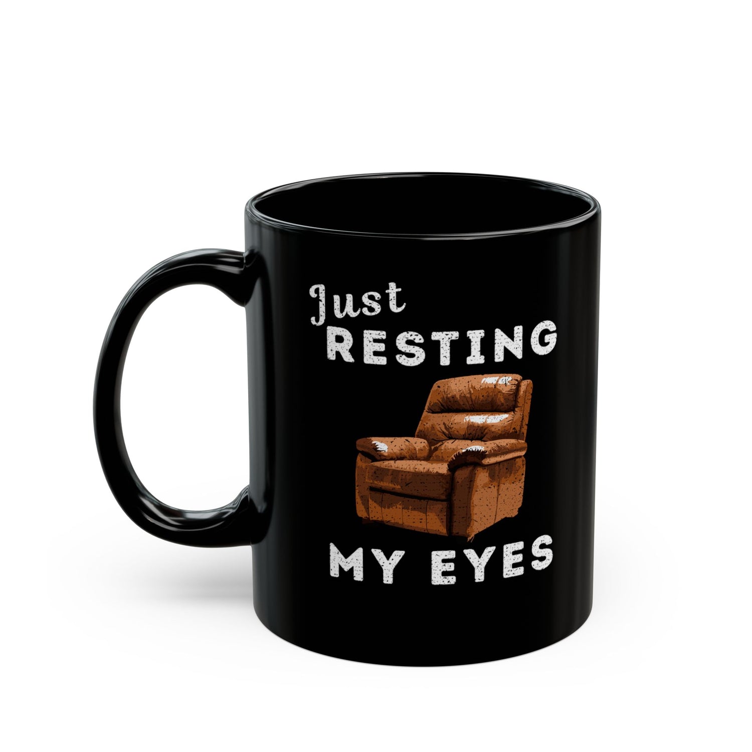 JUST RESTING MY EYES MUG (11oz, 15oz)