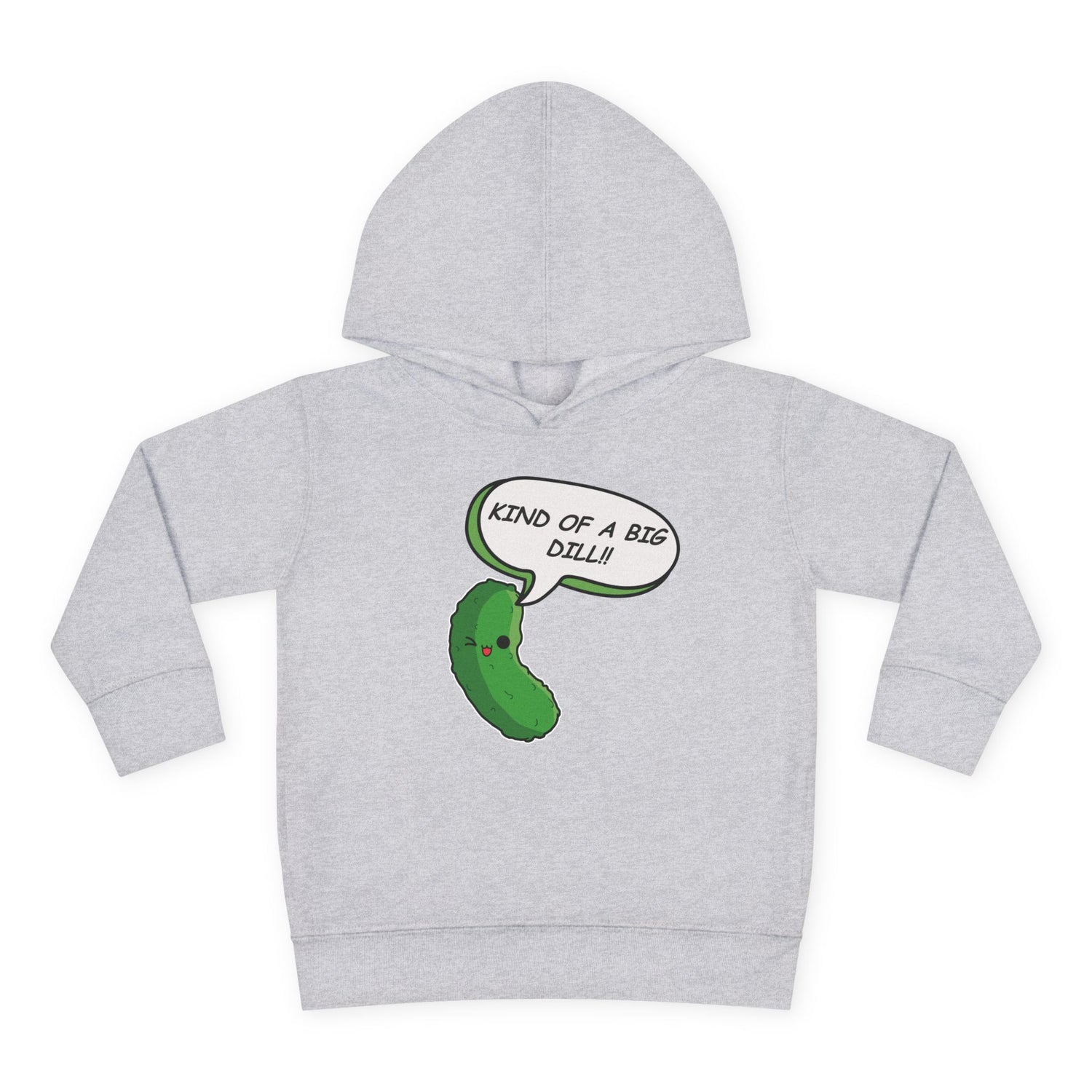 Kind of A Big Dill Toddler Hoodie