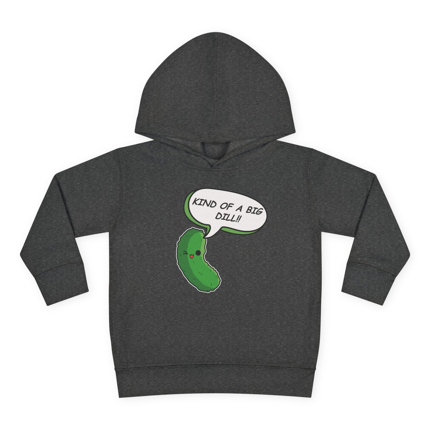 Kind of A Big Dill Toddler Hoodie
