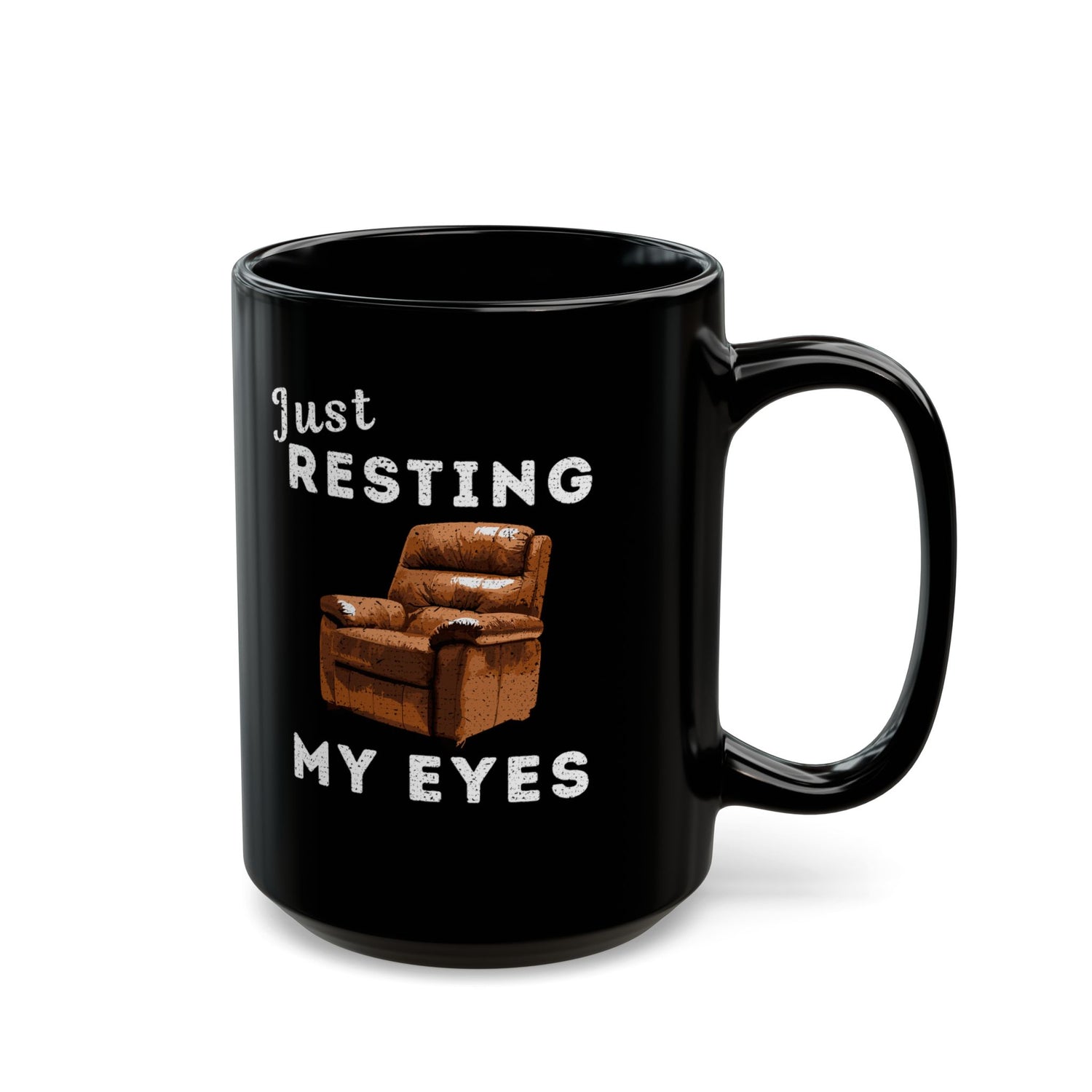 JUST RESTING MY EYES MUG (11oz, 15oz)