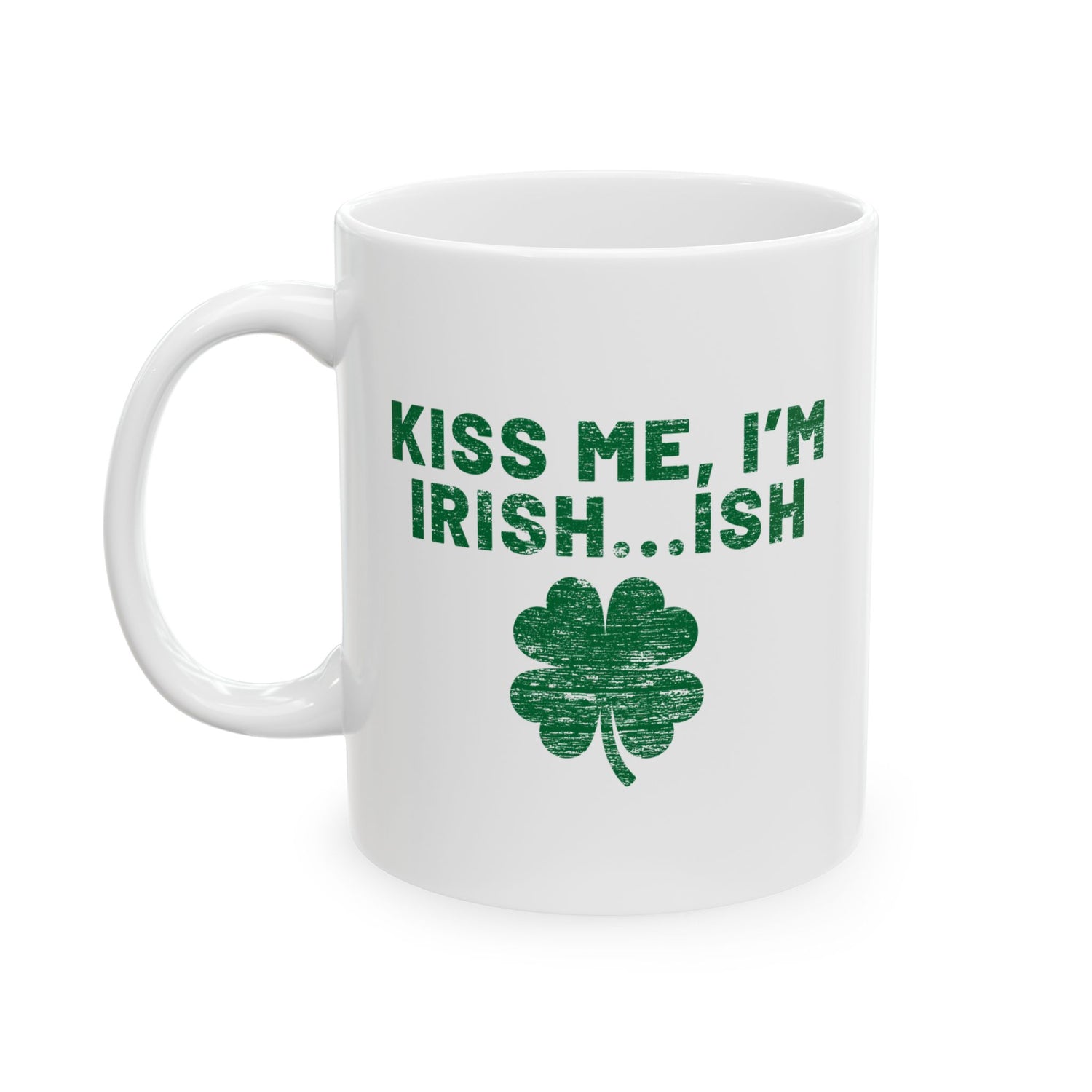 KISS ME I'M IRISH...ISH MUG