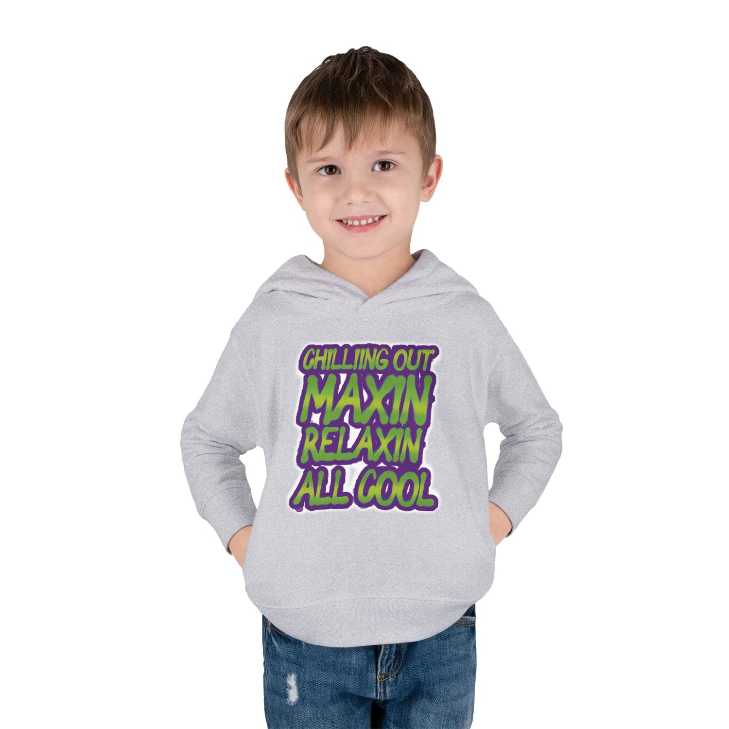 Chillin' Out Maxin Relaxin All Cool Toddler Hoodie