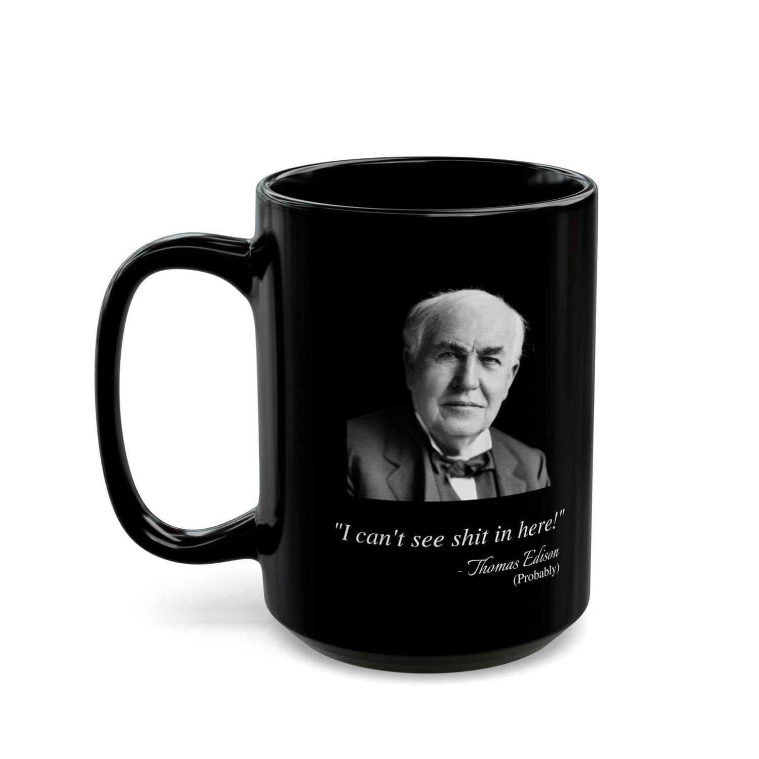 THOMAS EDISON FAKE QUOTE MUG (11oz, 15oz)