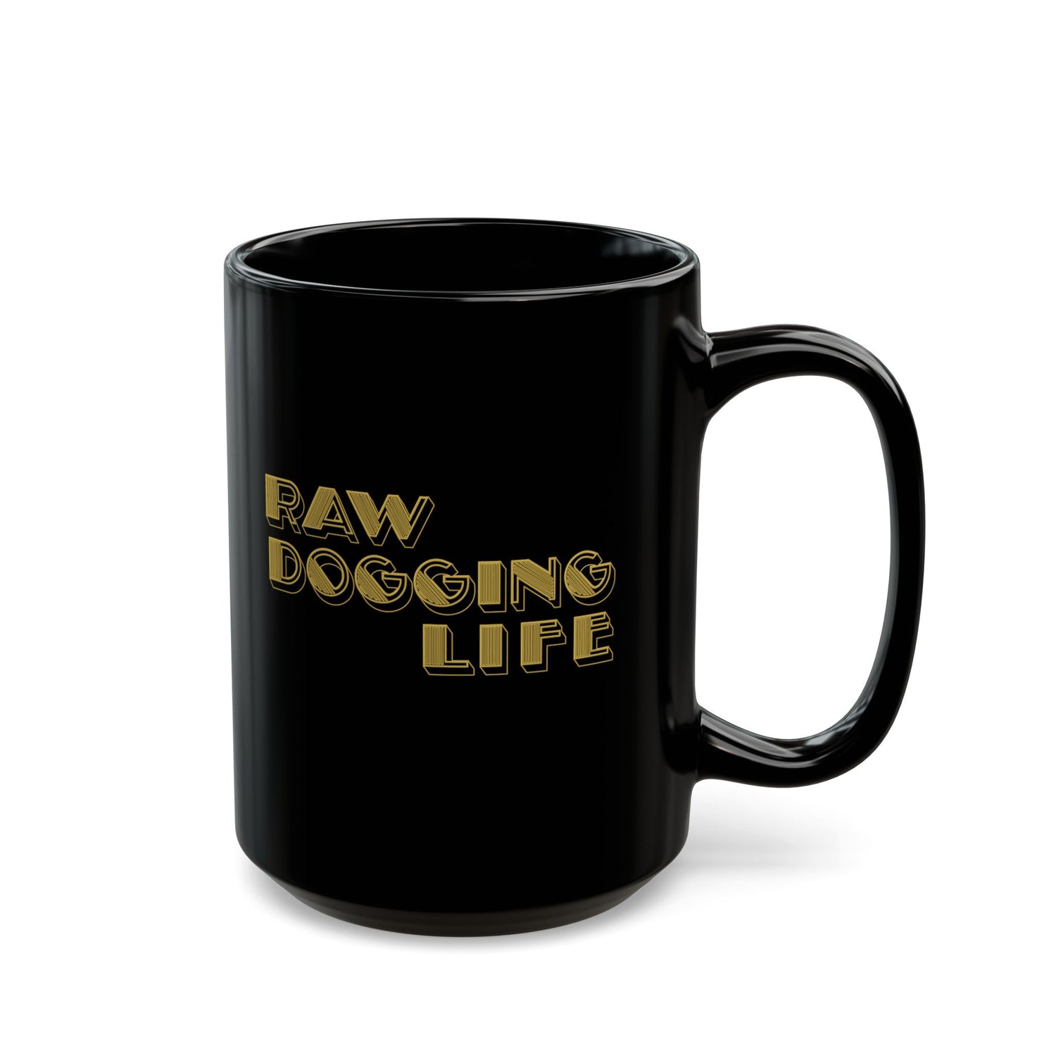RAW DOGGING LIFE MUG (11oz, 15oz)