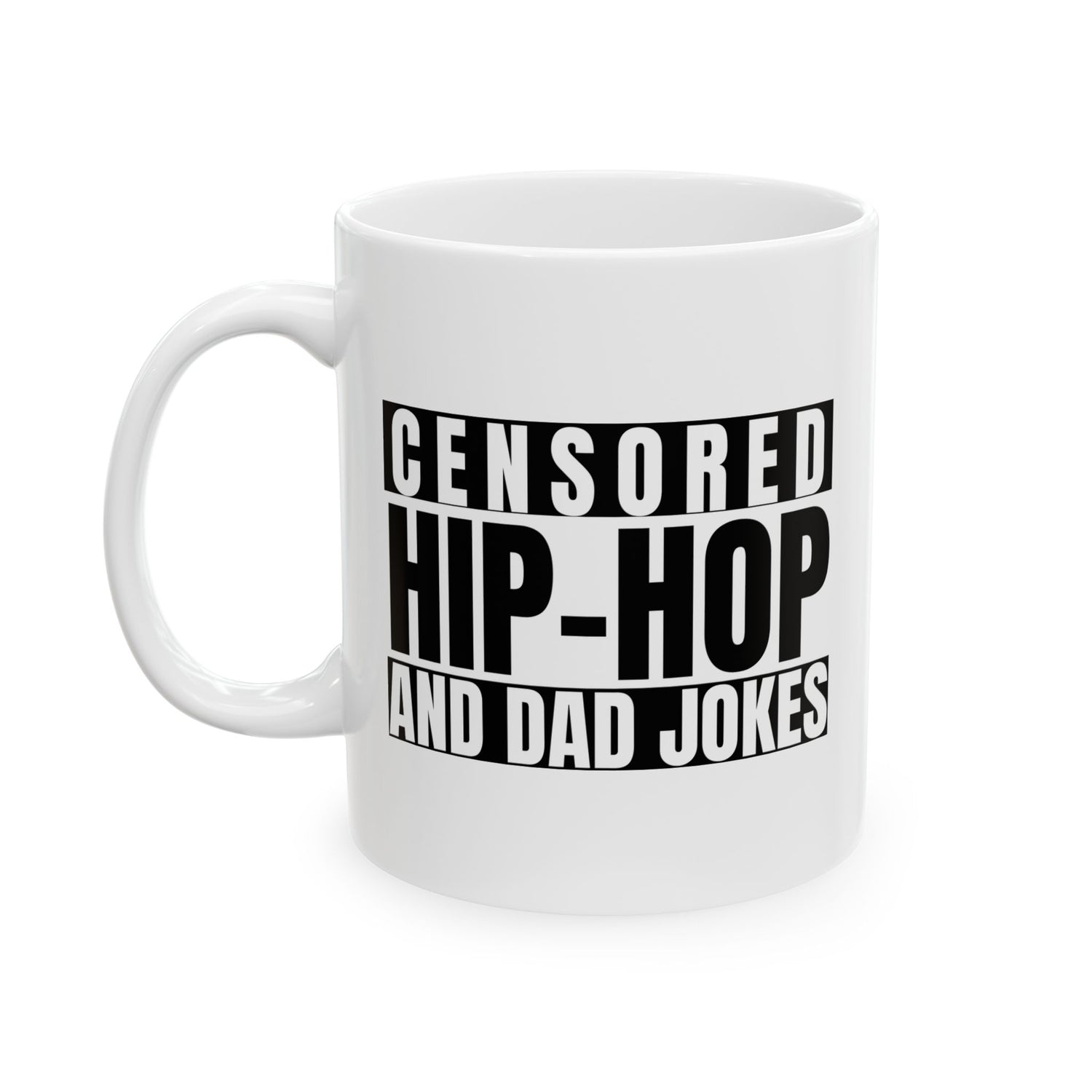 CENSORED HIP-HOP AND DAD JOKES (11oz, 15oz)