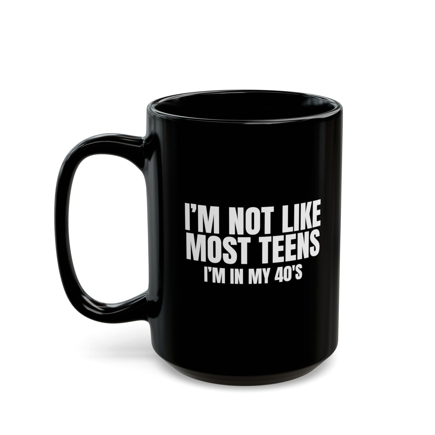I'M NOT LIKE MOST TEENS MUG (11oz, 15oz)