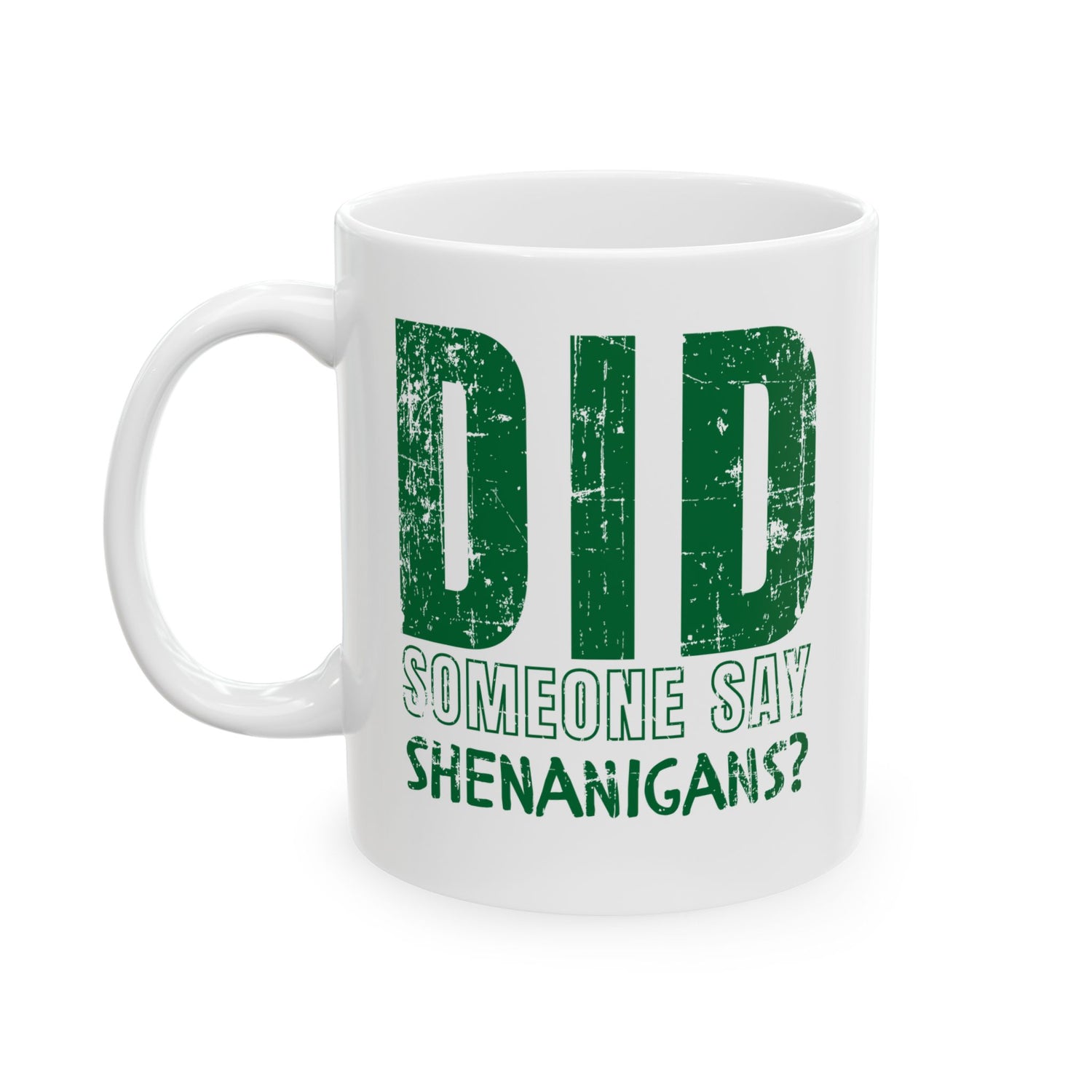DID SOMEONE SAY SHENANIGANS? MUG