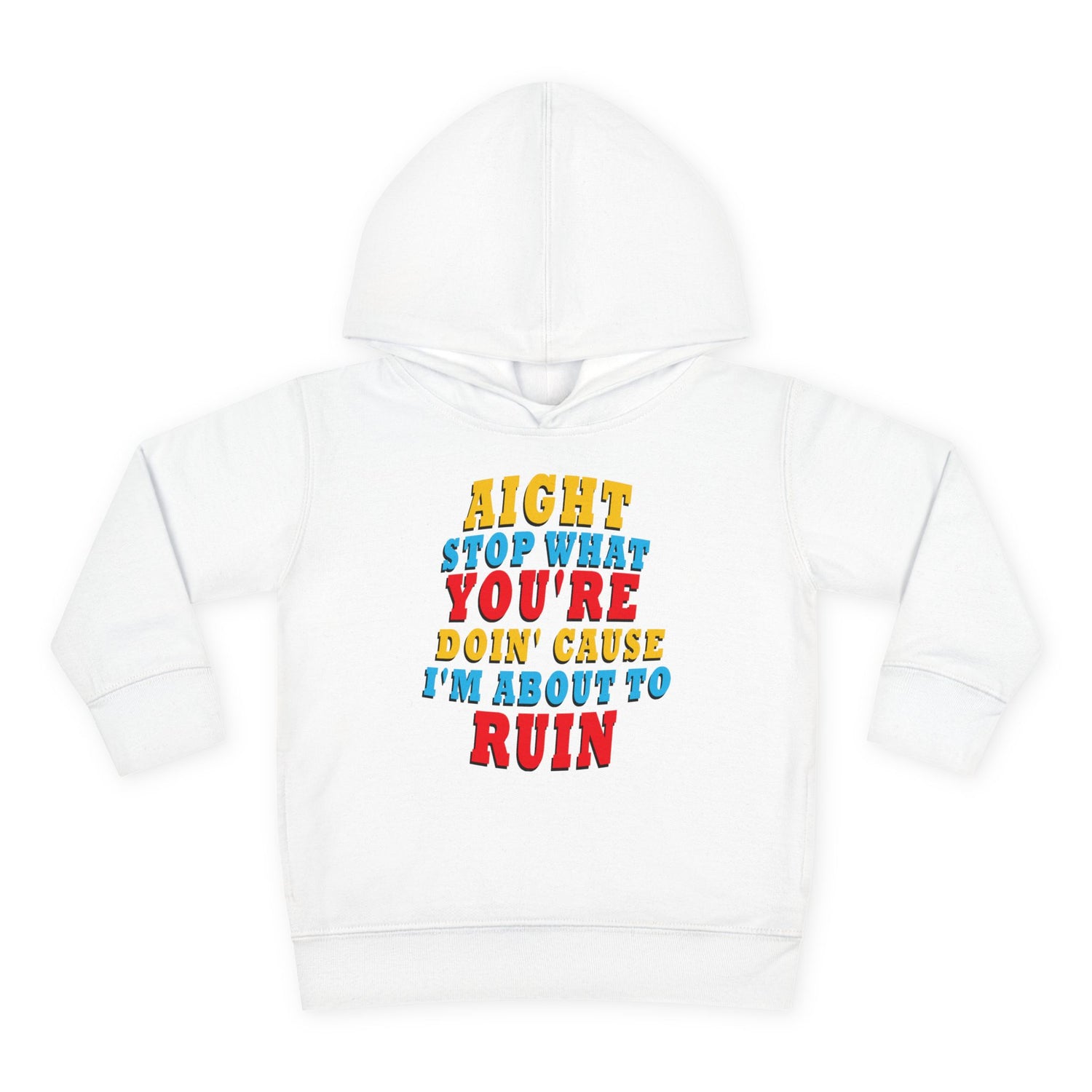 Stop What You're Doin' Toddler Hoodie