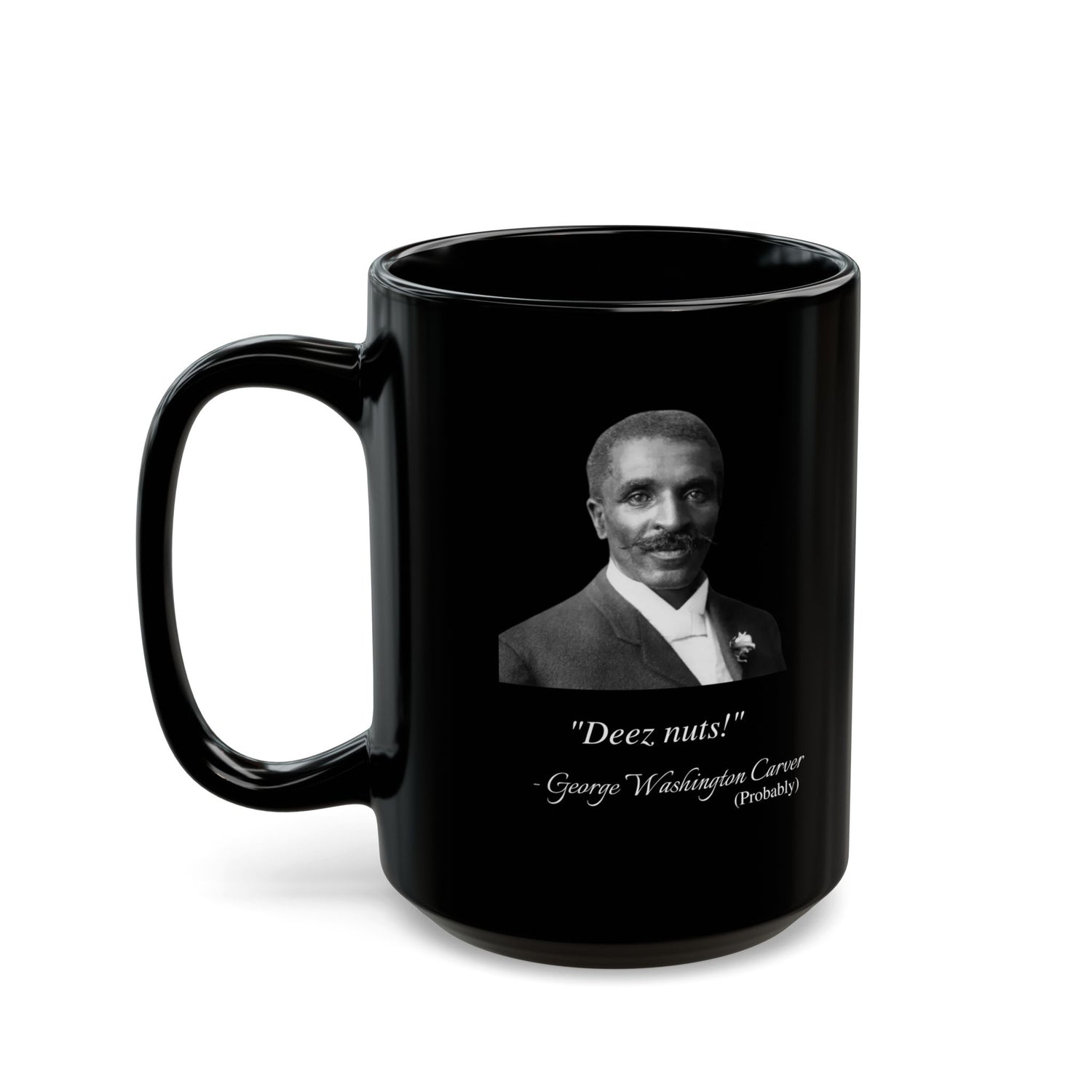 GEORGE WASHINGTON CARVER FAKE QUOTE MUG (11oz, 15oz)