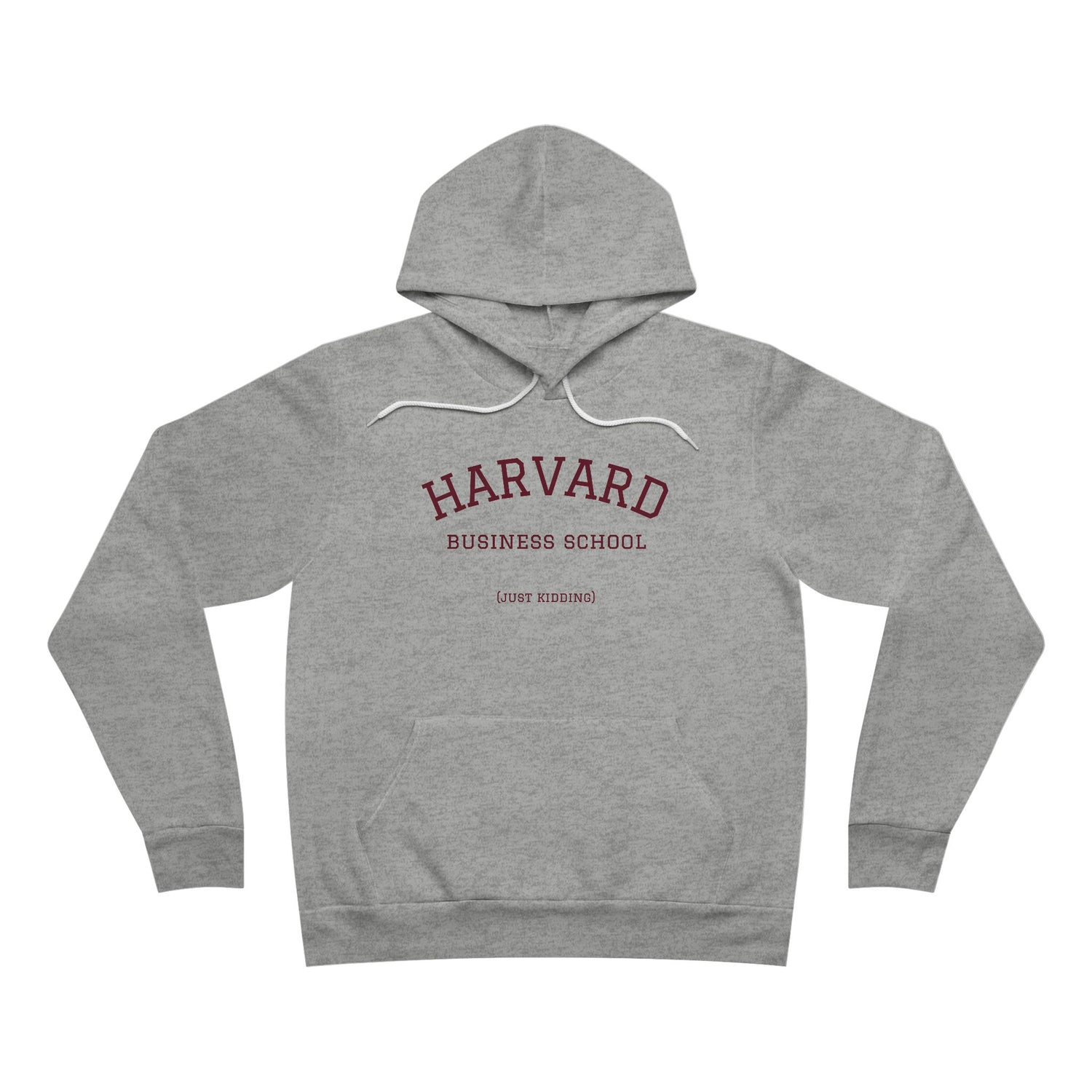 Harvard Business School (Just Kidding) Hooded Sweatshirt