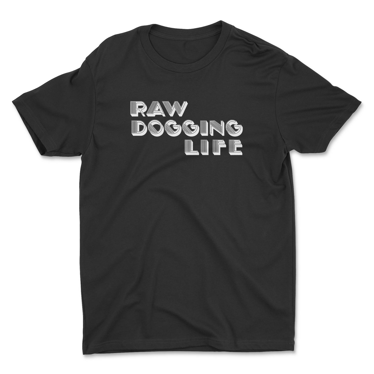 RAW DOGGING LIFE UNISEX T-SHIRT