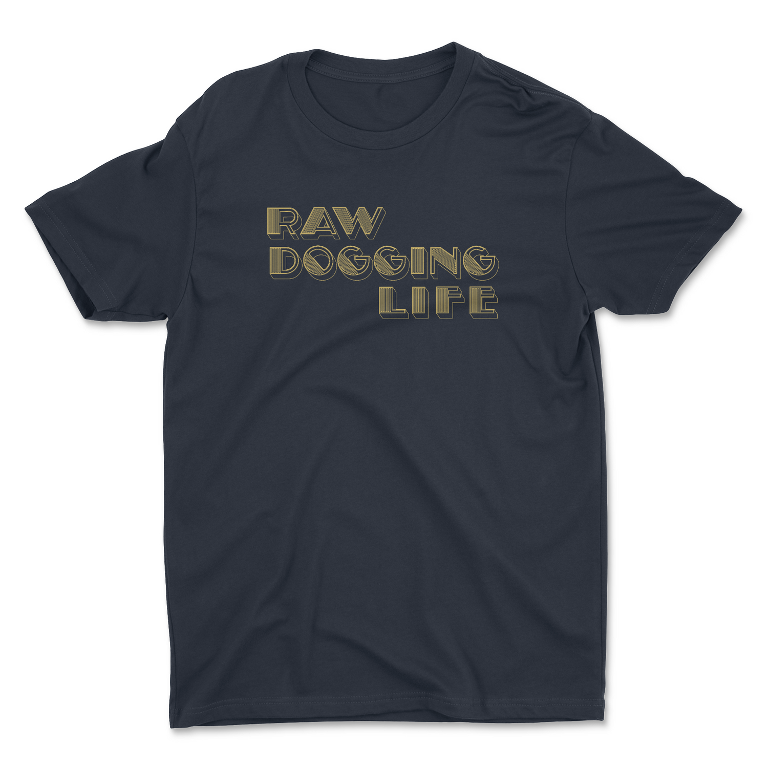 RAW DOGGING LIFE UNISEX T-SHIRT