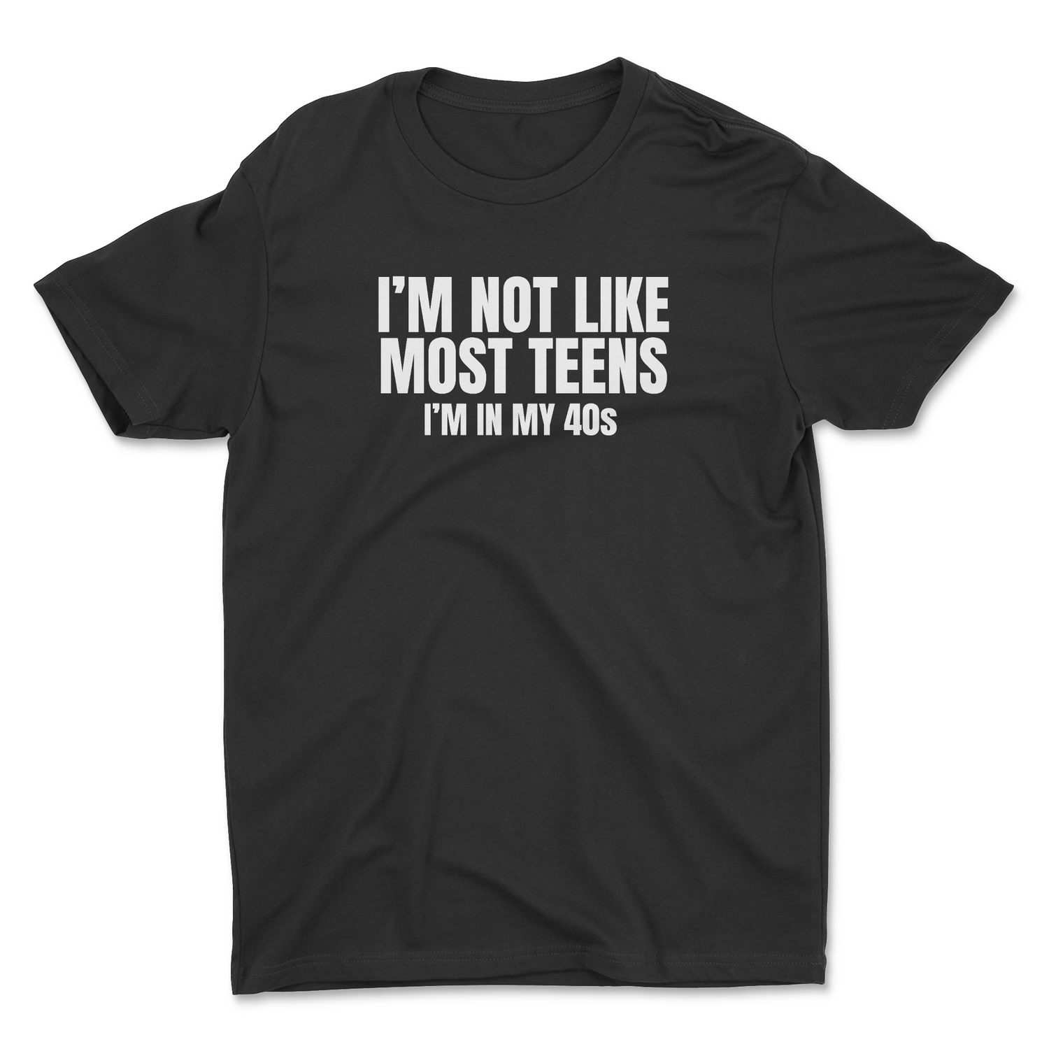 I'M NOT LIKE MOST TEENS UNISEX T-SHIRT