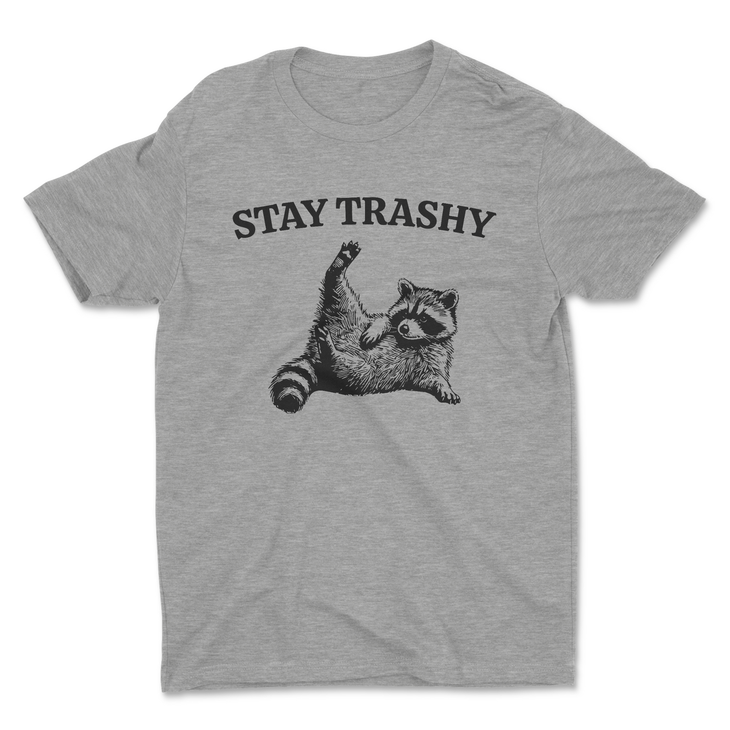 STAY TRASHY UNISEX T-SHIRT