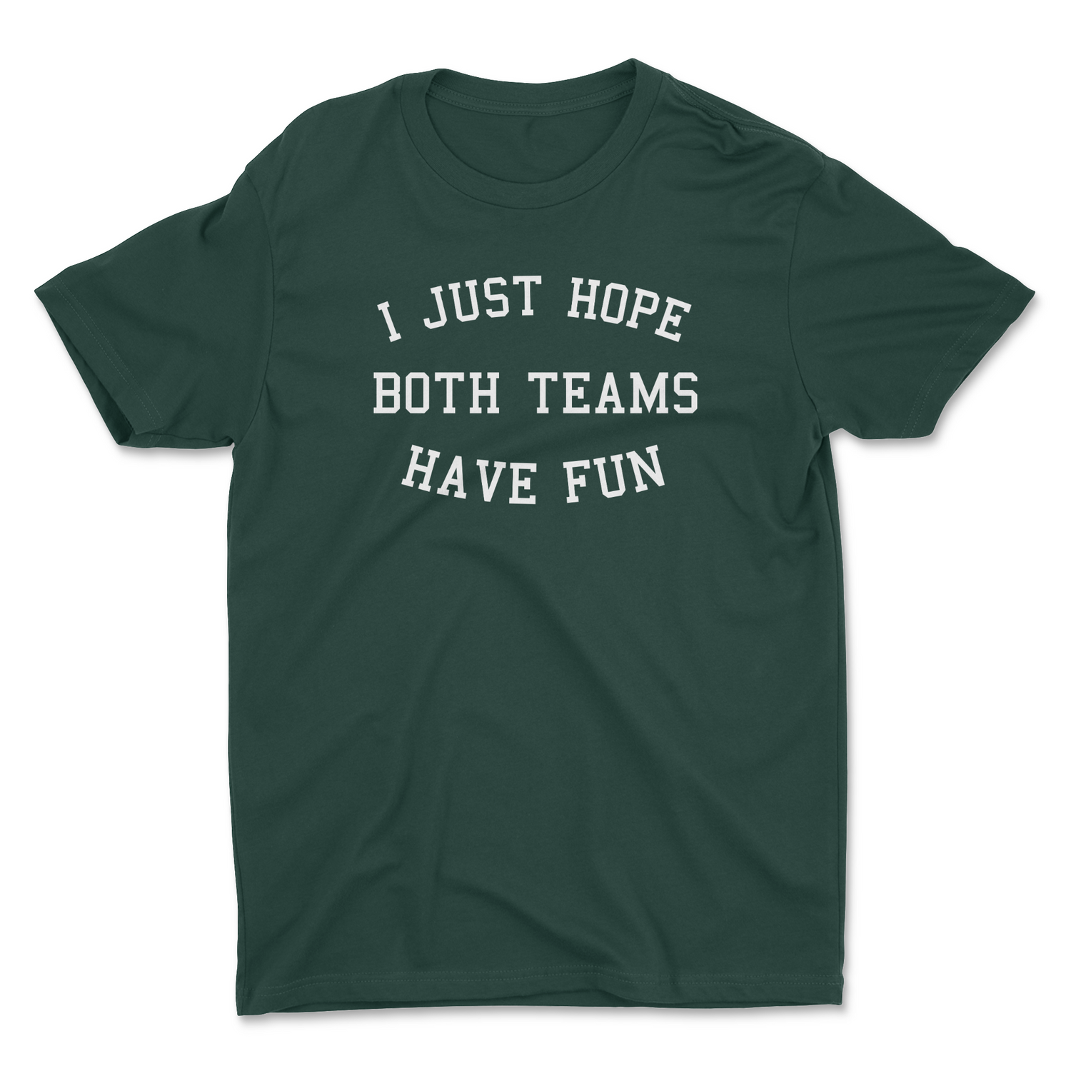 HOPE BOTH TEAMS HAVE FUN UNISEX T-SHIRT