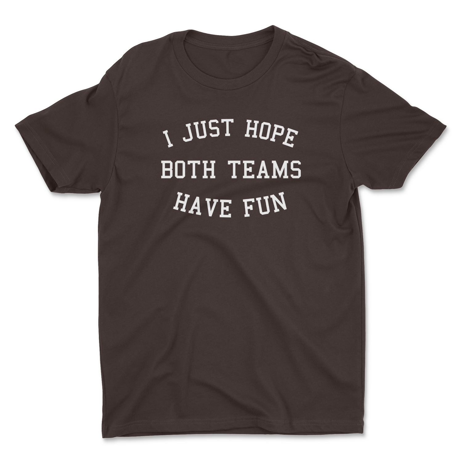 HOPE BOTH TEAMS HAVE FUN UNISEX T-SHIRT