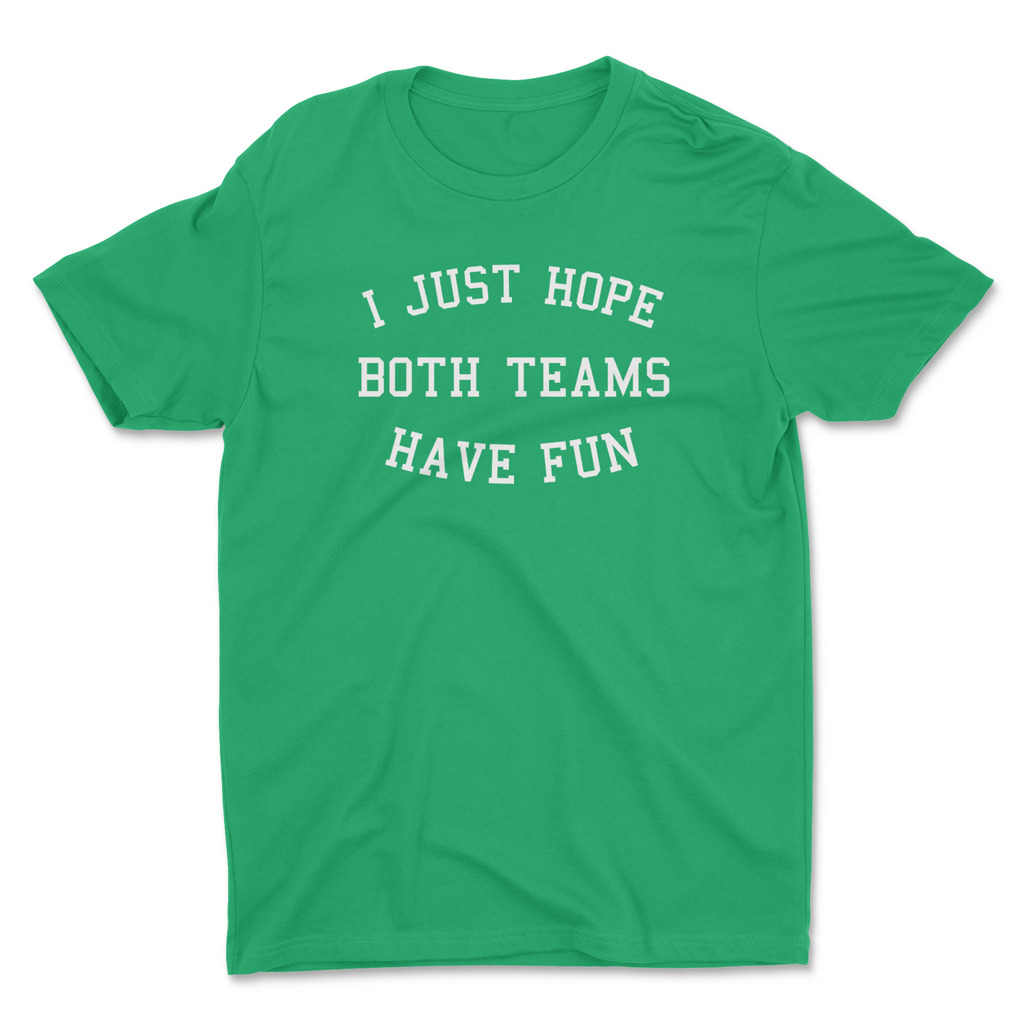 HOPE BOTH TEAMS HAVE FUN UNISEX T-SHIRT