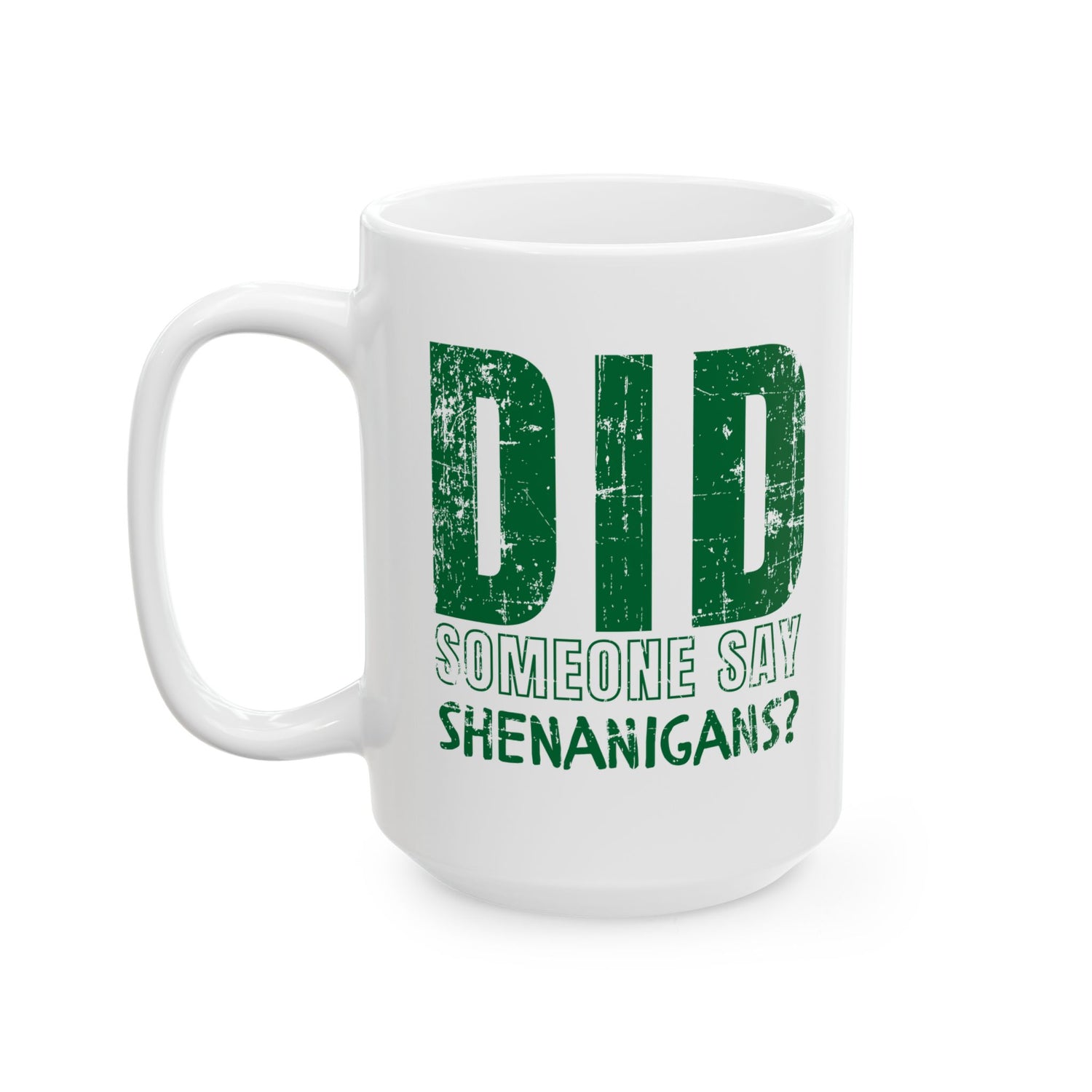 DID SOMEONE SAY SHENANIGANS? MUG