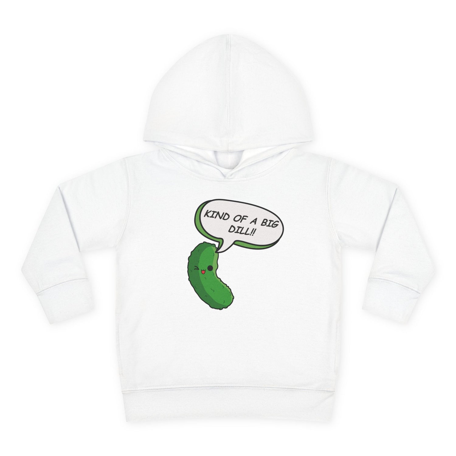 Kind of A Big Dill Toddler Hoodie