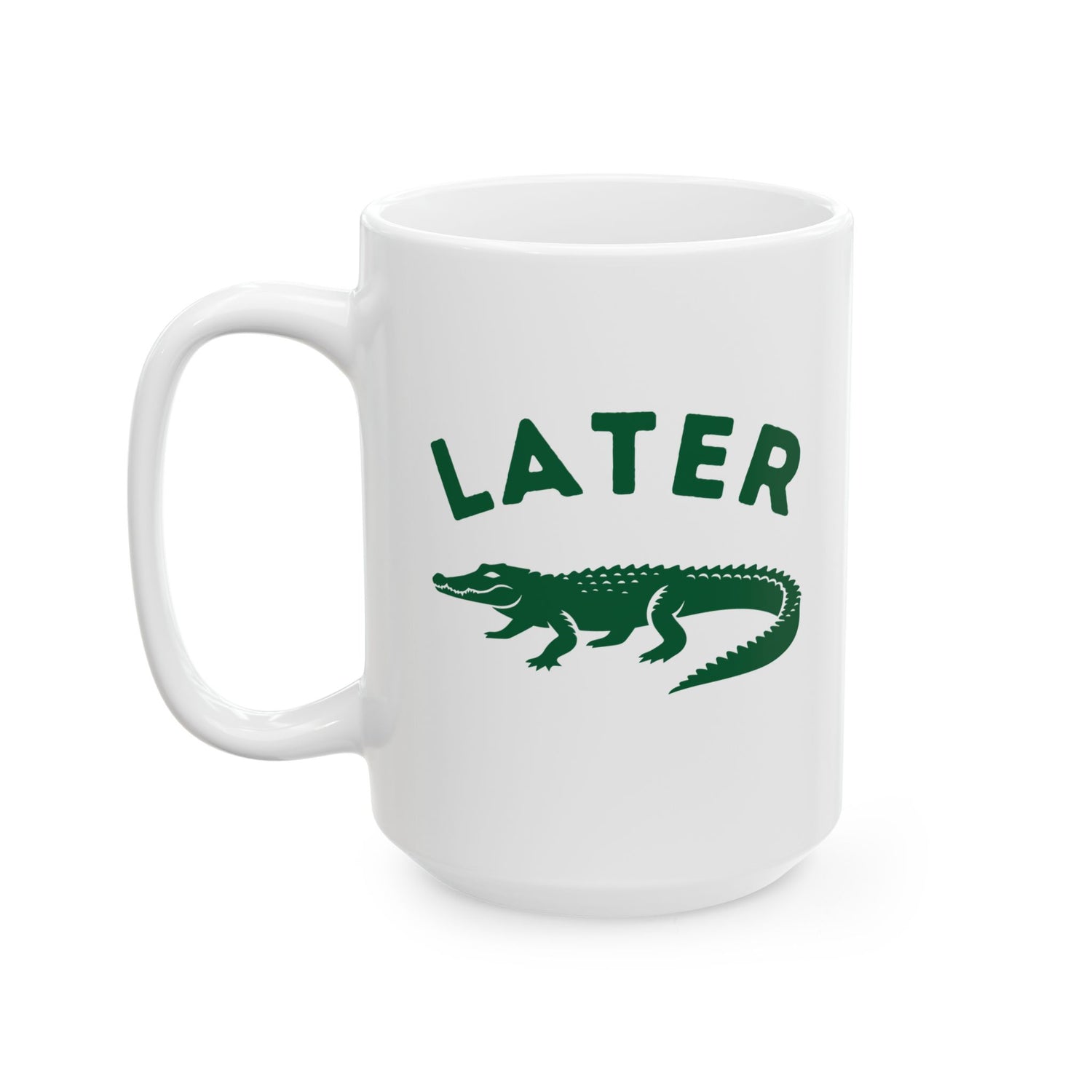 LATER GATOR MUG (11OZ, 15OZ)