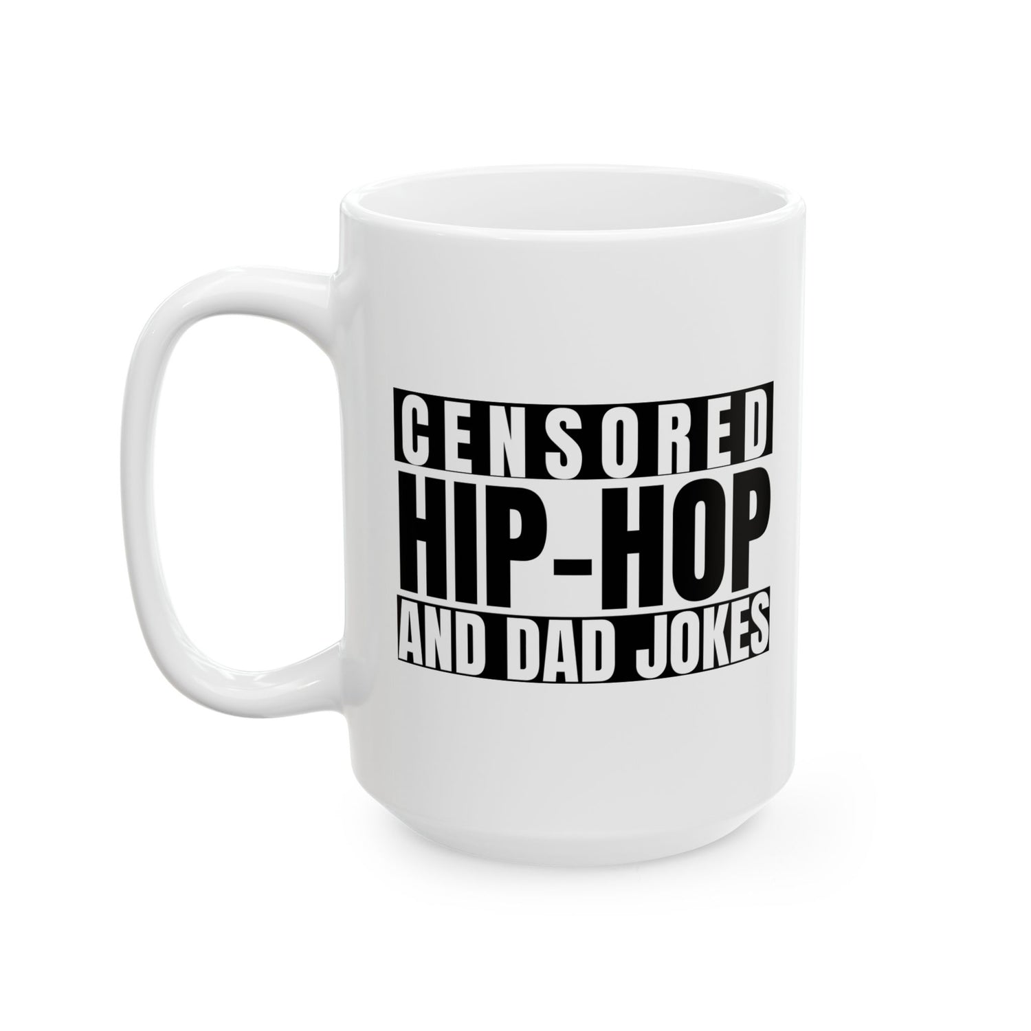 CENSORED HIP-HOP AND DAD JOKES (11oz, 15oz)