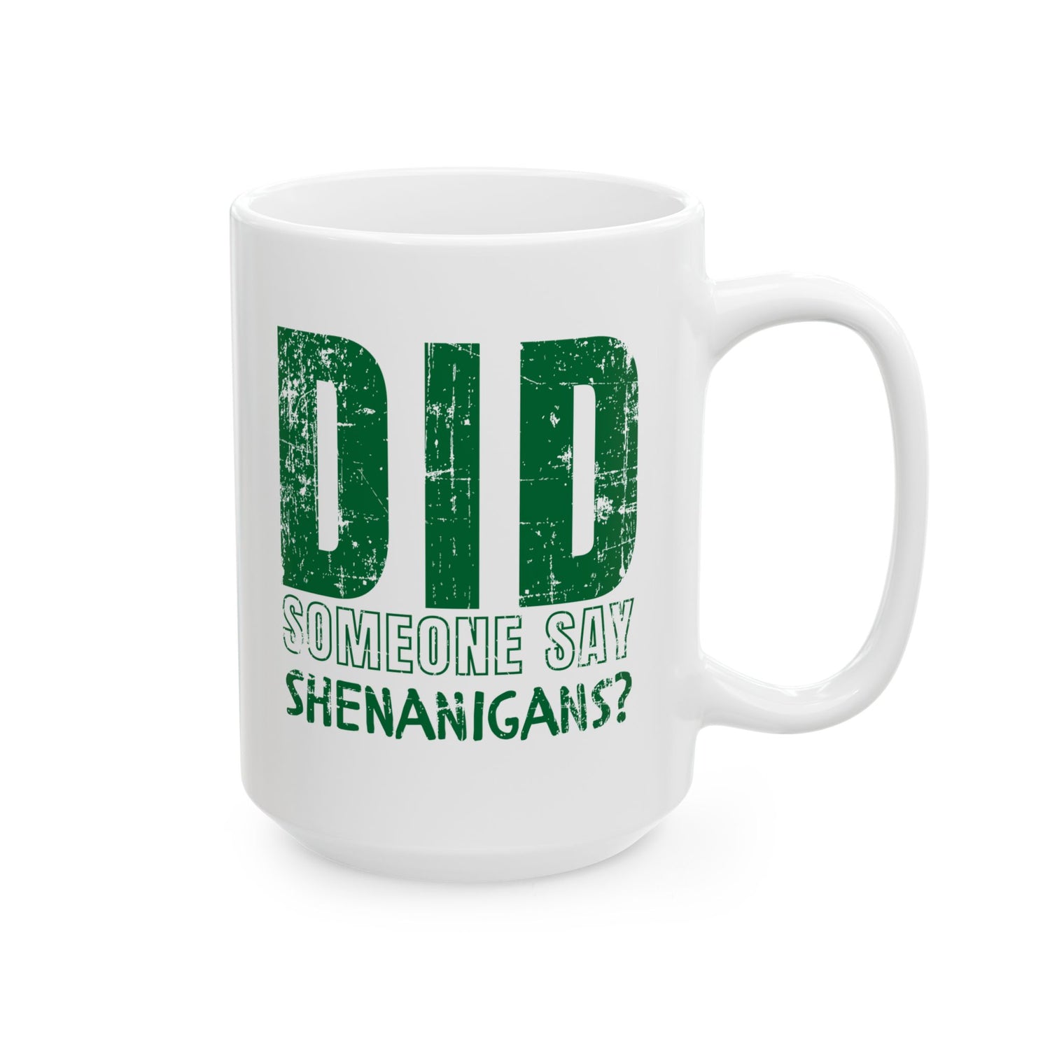 DID SOMEONE SAY SHENANIGANS? MUG