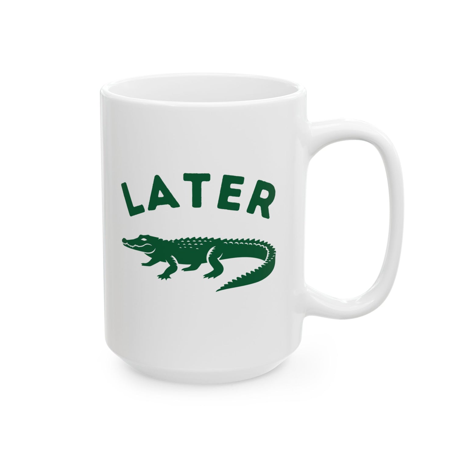 LATER GATOR MUG (11OZ, 15OZ)
