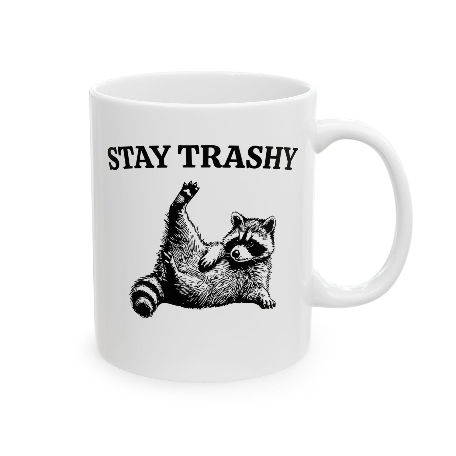 STAY TRASHY MUG (11oz, 15oz)