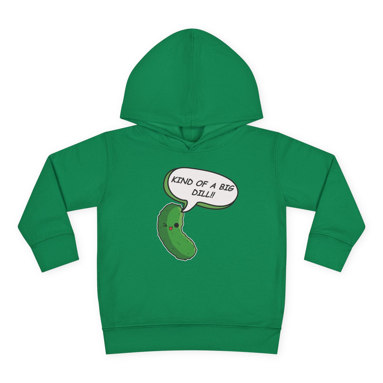 Kind of A Big Dill Toddler Hoodie