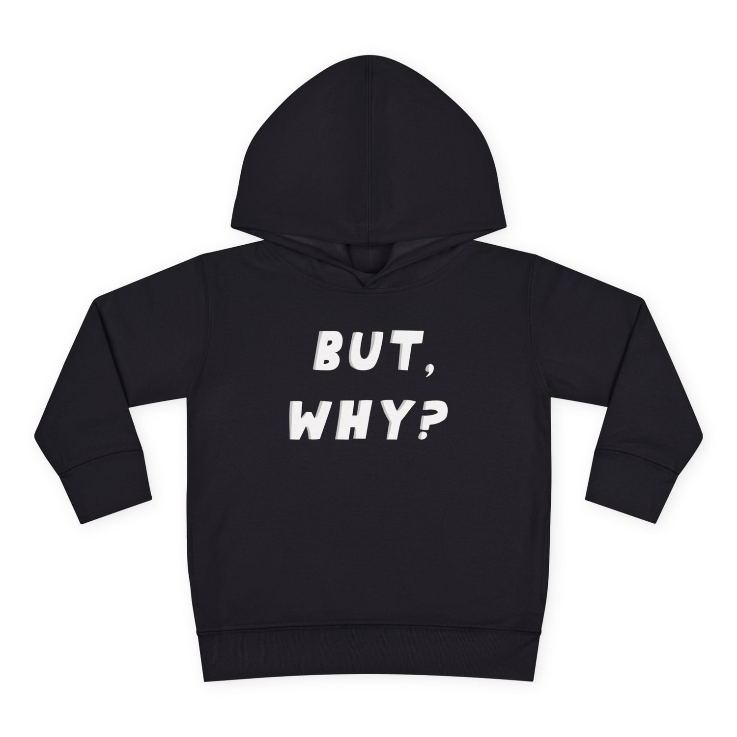 But, Why? Toddler Hoodie