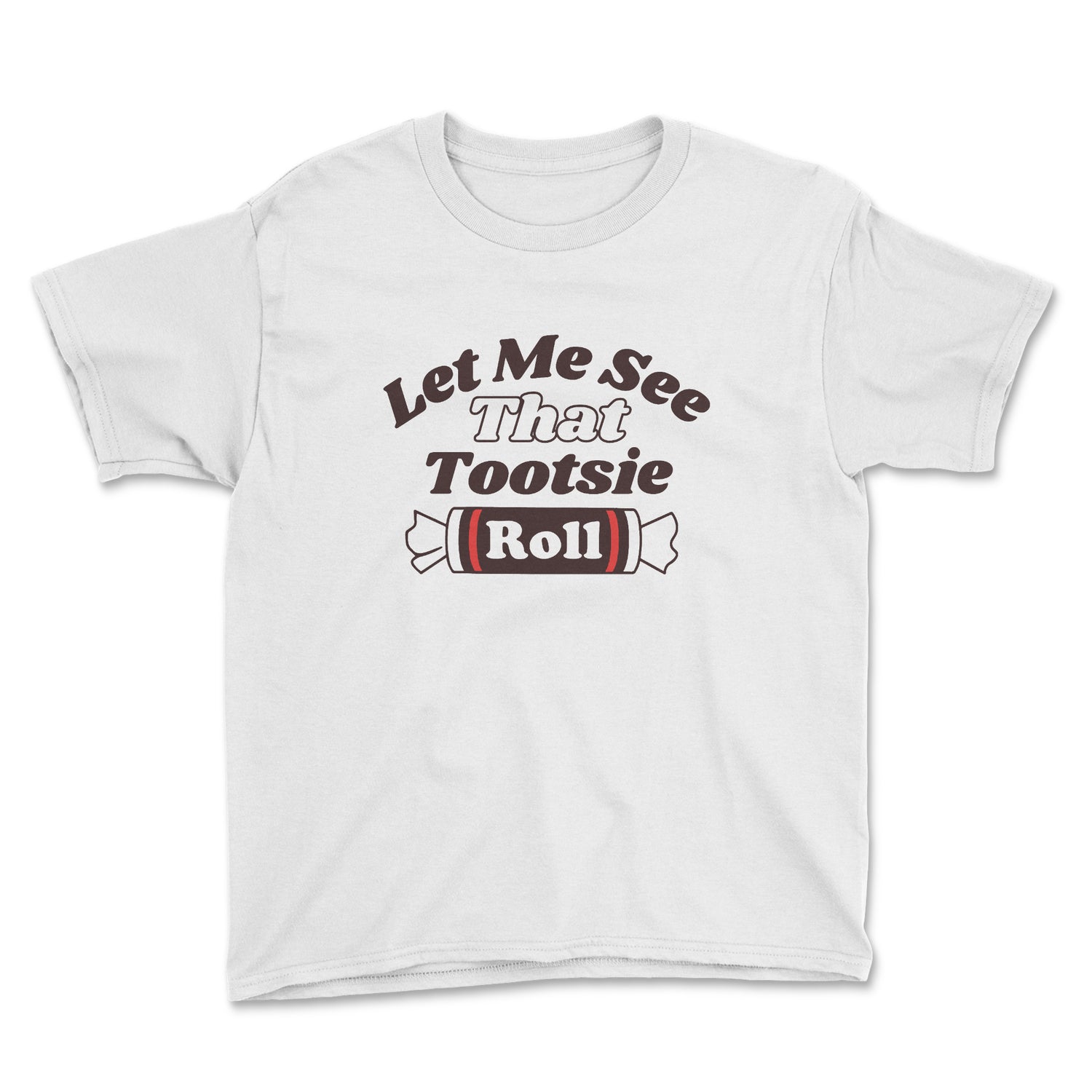 LET ME SEE THAT TOOTSIE ROLL YOUTH T-SHIRT