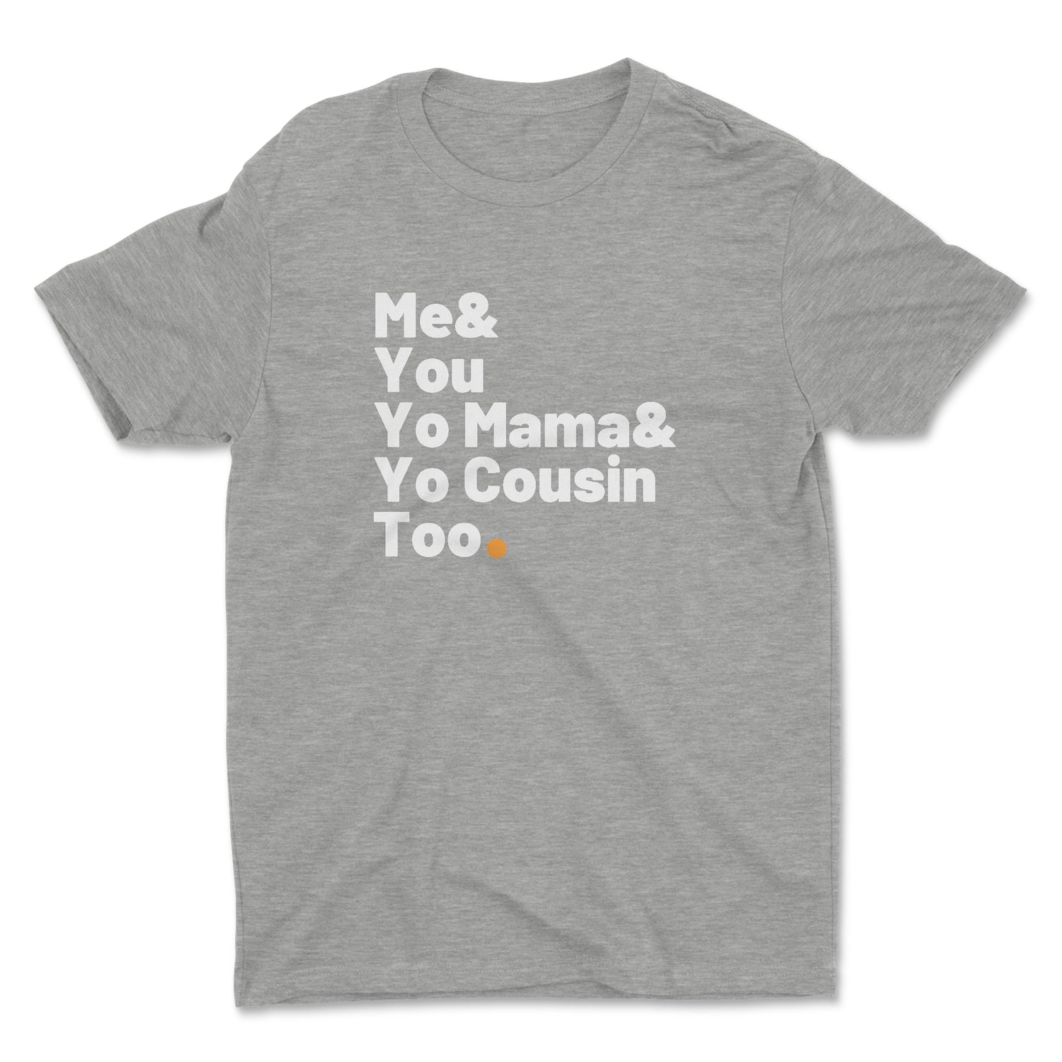 ME & YOU ADULT UNISEX T-SHIRT