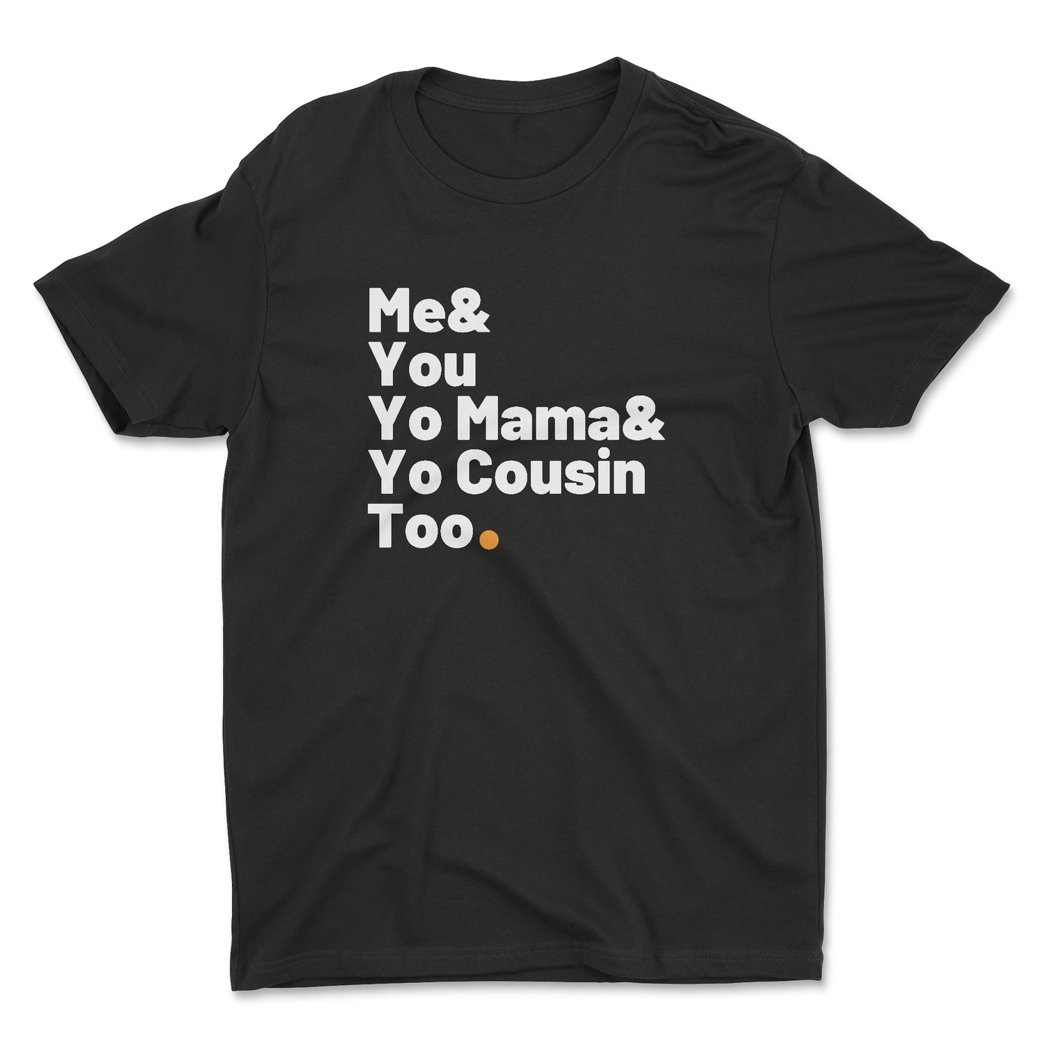 ME & YOU ADULT UNISEX T-SHIRT