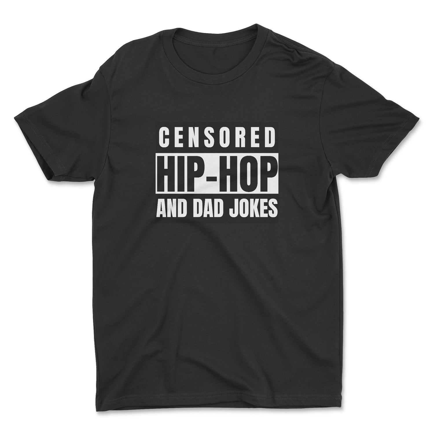 CENSORED HIP-HOP AND DAD JOKES UNISEX T-SHIRT