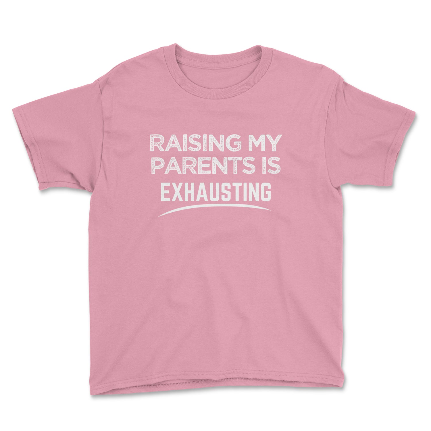 RAISING MY PARENTS IS EXHAUSTING YOUTH T-SHIRT