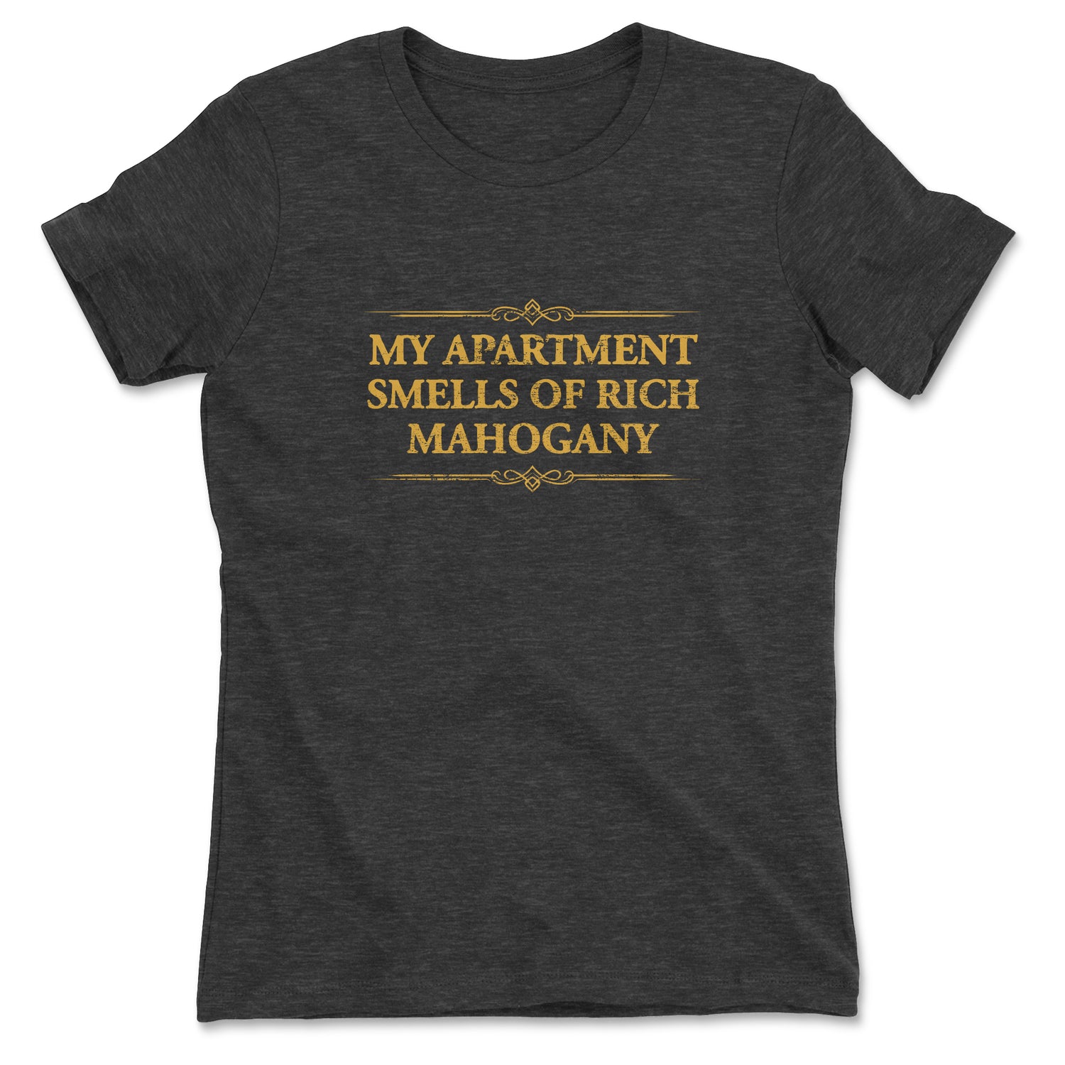 SMELLS OF RICH MAHOGANY WOMENS T-SHIRT