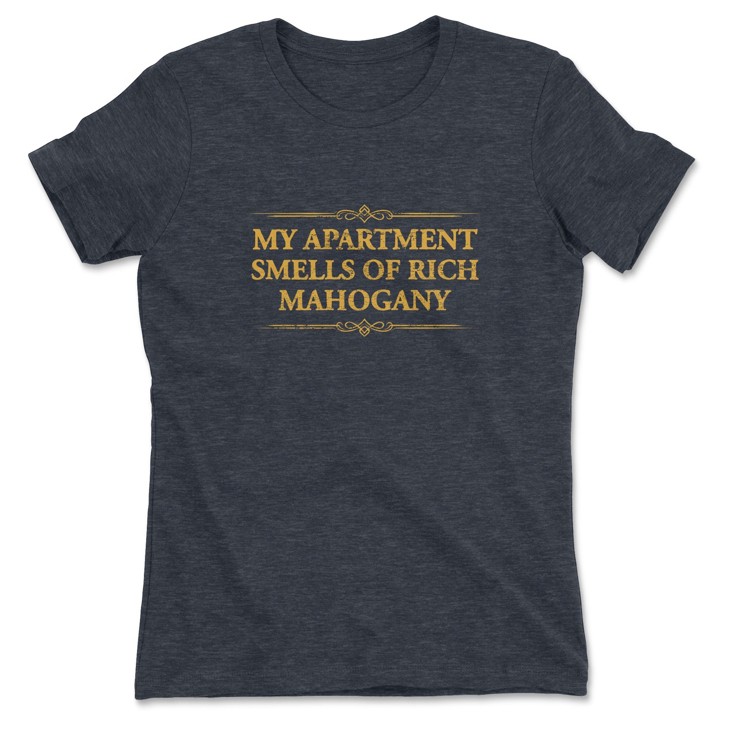 SMELLS OF RICH MAHOGANY WOMENS T-SHIRT
