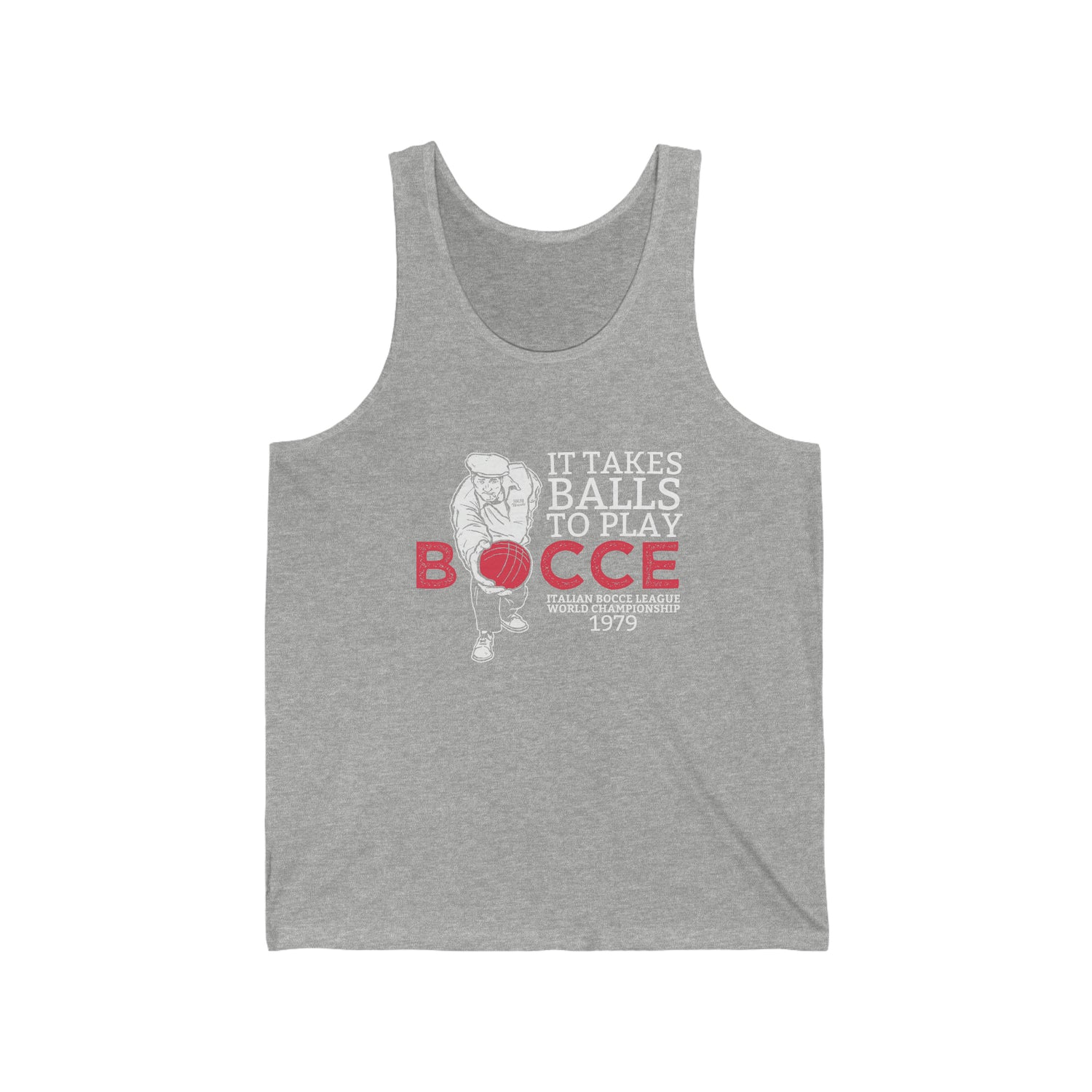 IT TAKES BOCCE BALLS ADULT UNISEX TANK