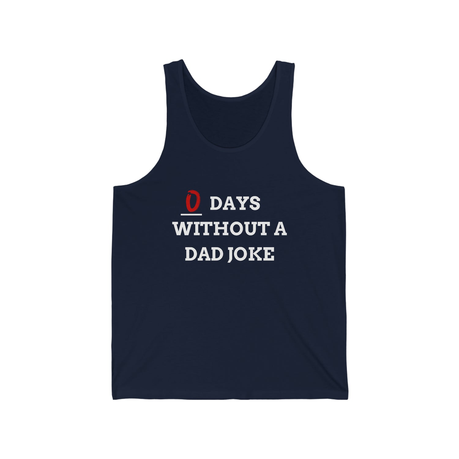 0 DAYS WITHOUT A DAD JOKE ADULT UNISEX TANK