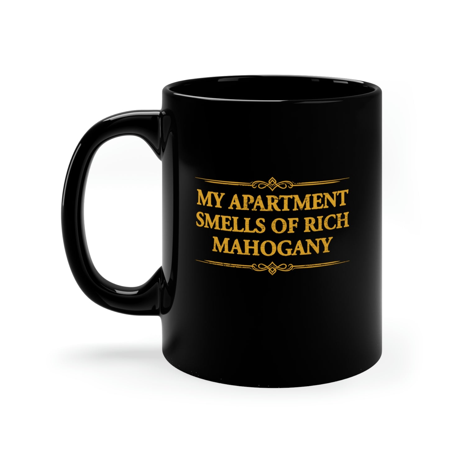 SMELLS OF RICH MAHOGANY 11oz Mug