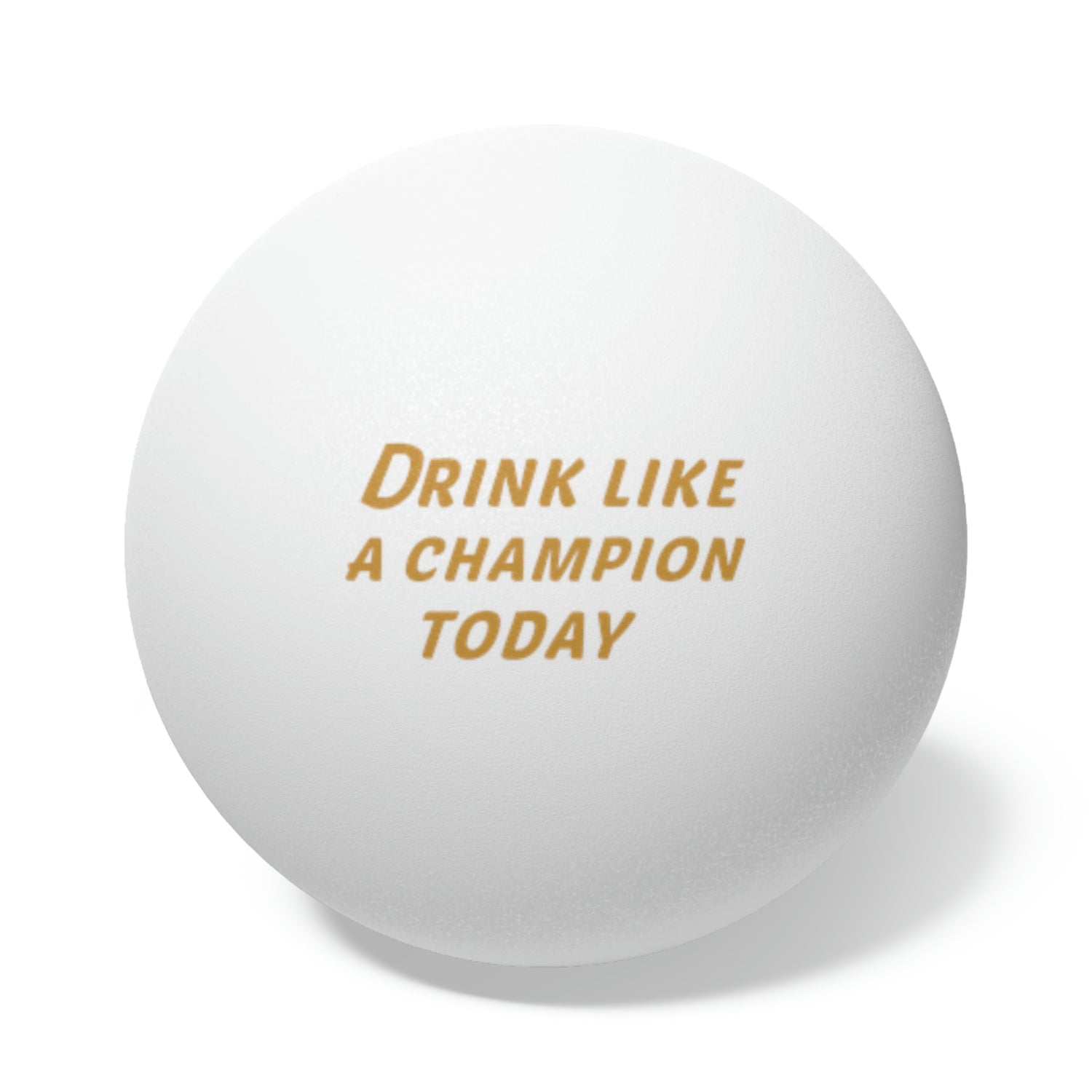 Drink Like A Champion Beer Pong Balls, 6 pcs
