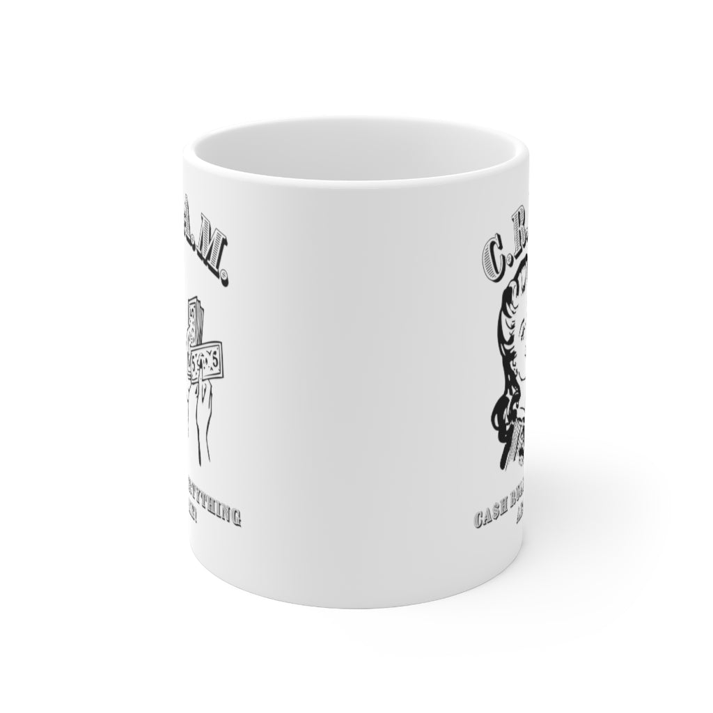 C.R.E.A.M. Cash Rules Everything Around Me Ceramic 11 oz Mug