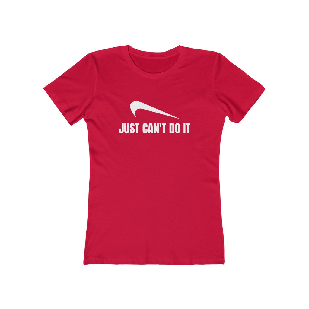 JUST CAN'T DO IT WOMEN'S T-SHIRT